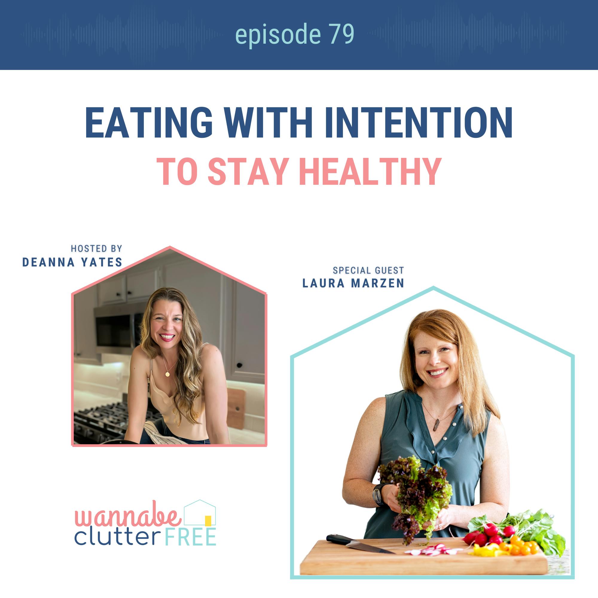 Ep 79: Eating with Intention to Stay Healthy with Laura Marzen