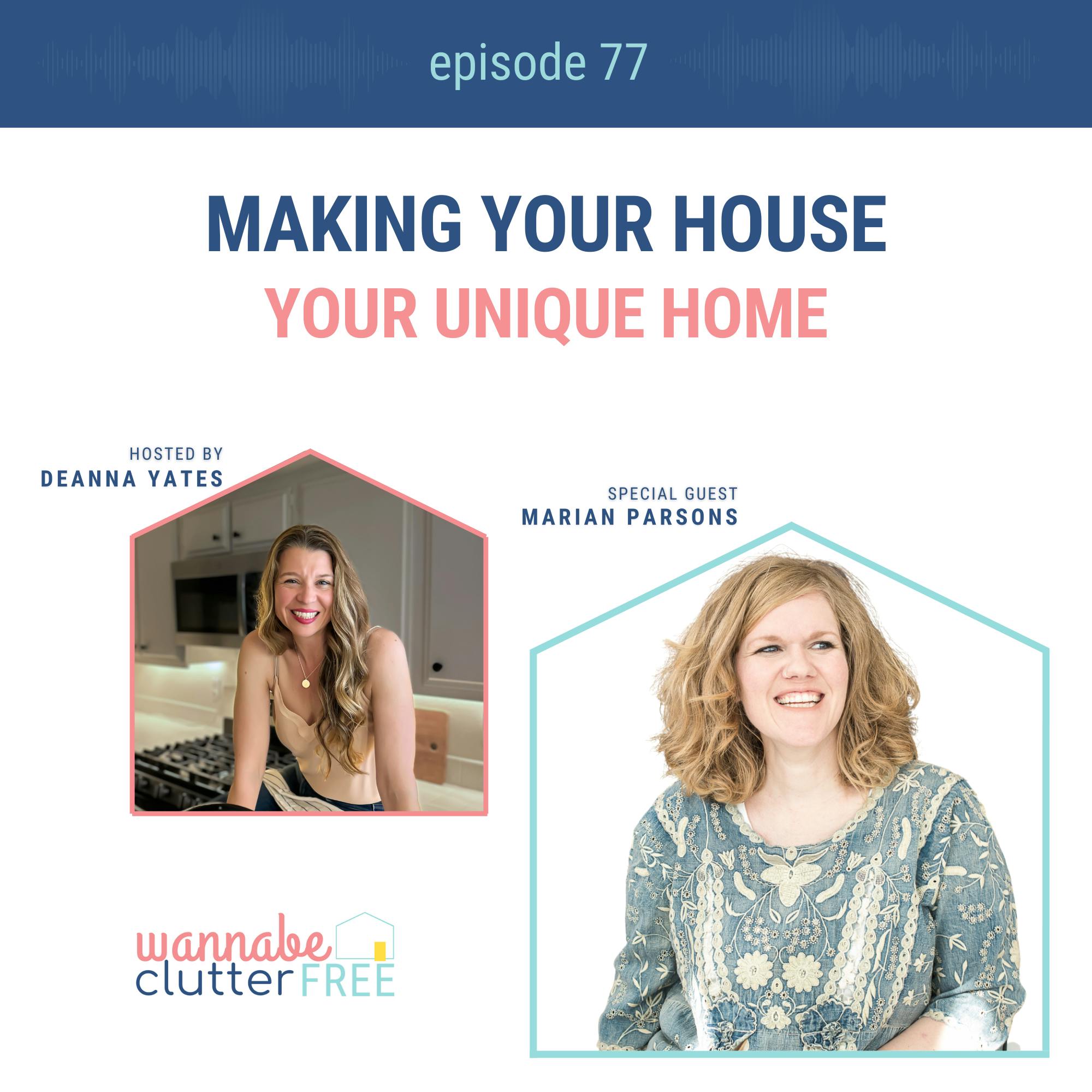 Ep 77: Making Your House, Your Unique Home with Marian Parsons