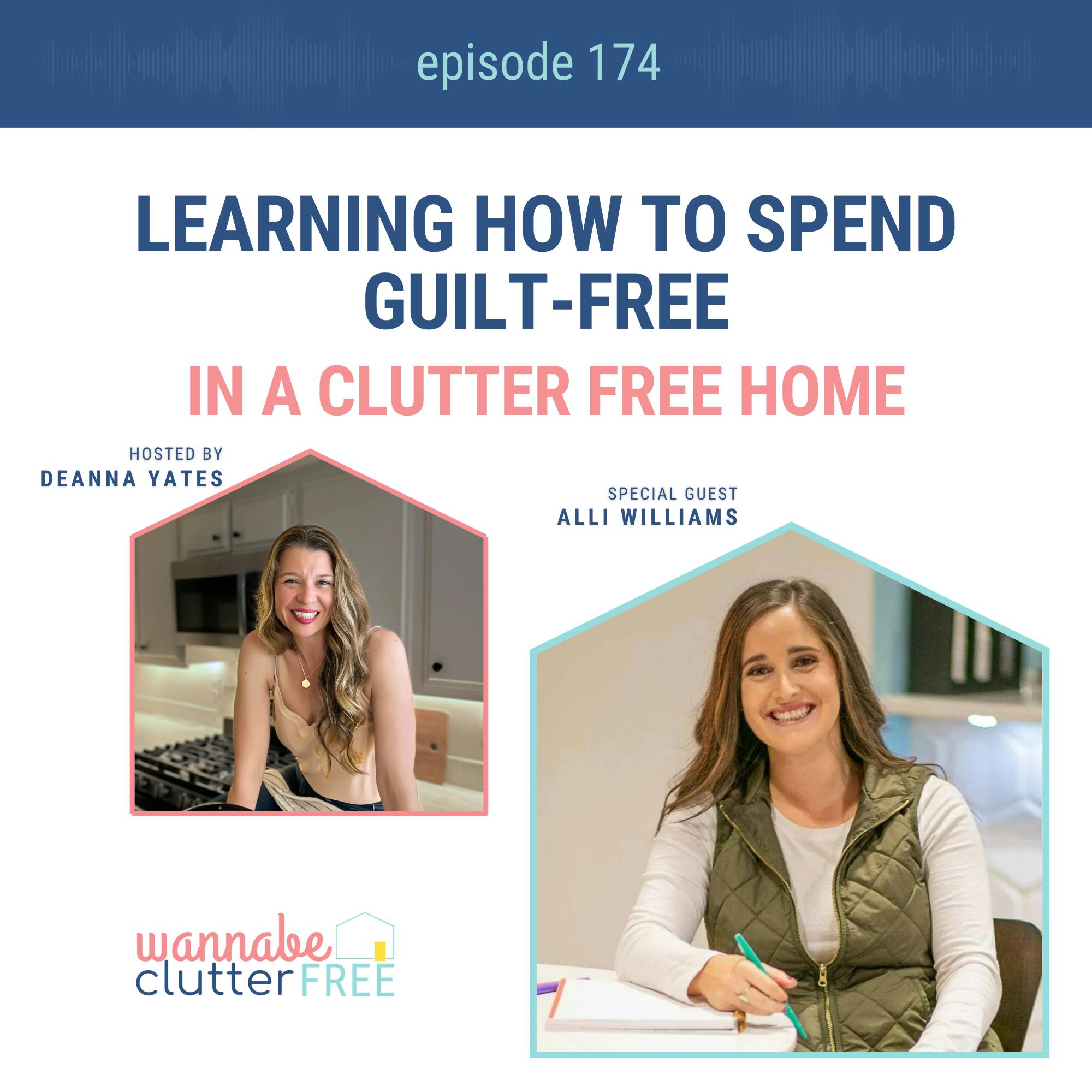 Ep 174: Learning How To Spend Guilt-Free in a Clutter Free Home