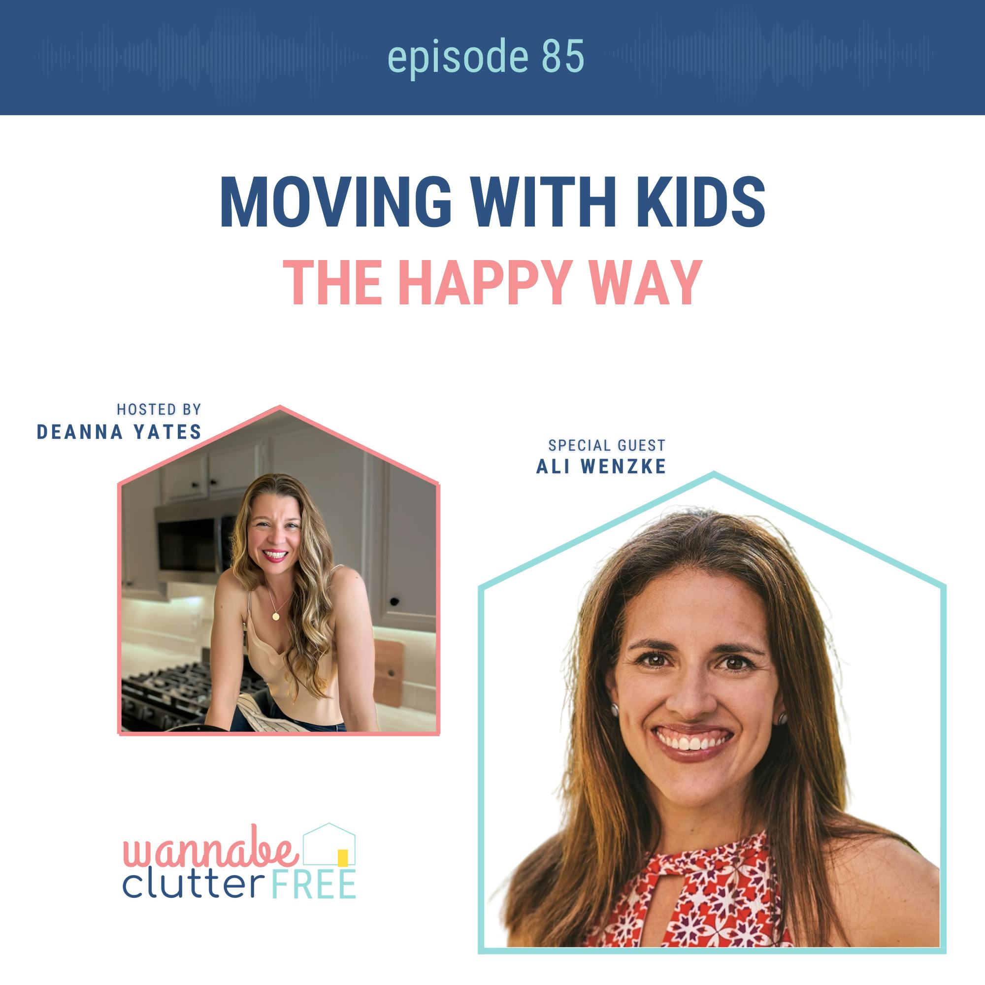 Ep 85: Moving with Kids the Happy Way with Ali Wenzke
