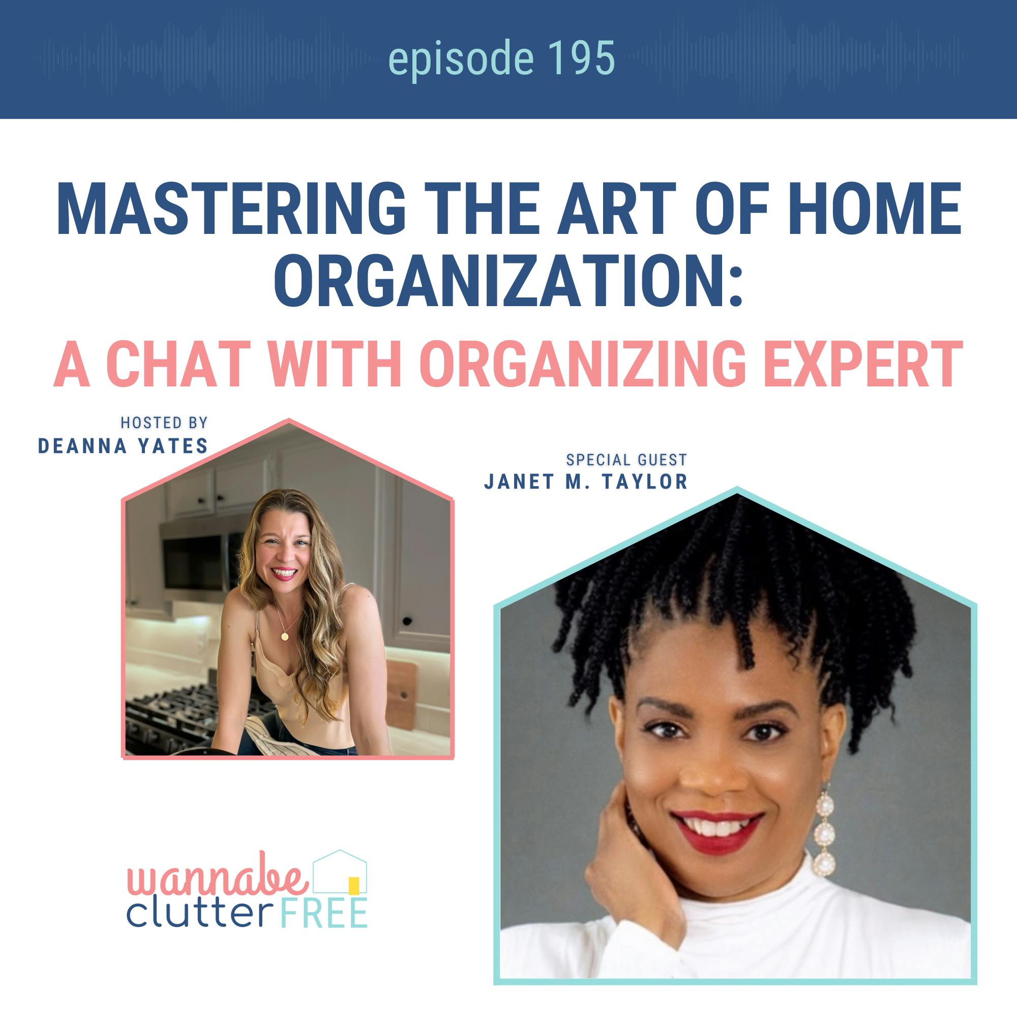 Ep 195: Mastering the Art of Home Organization - A Chat with Organizing Expert Janet M. Taylor