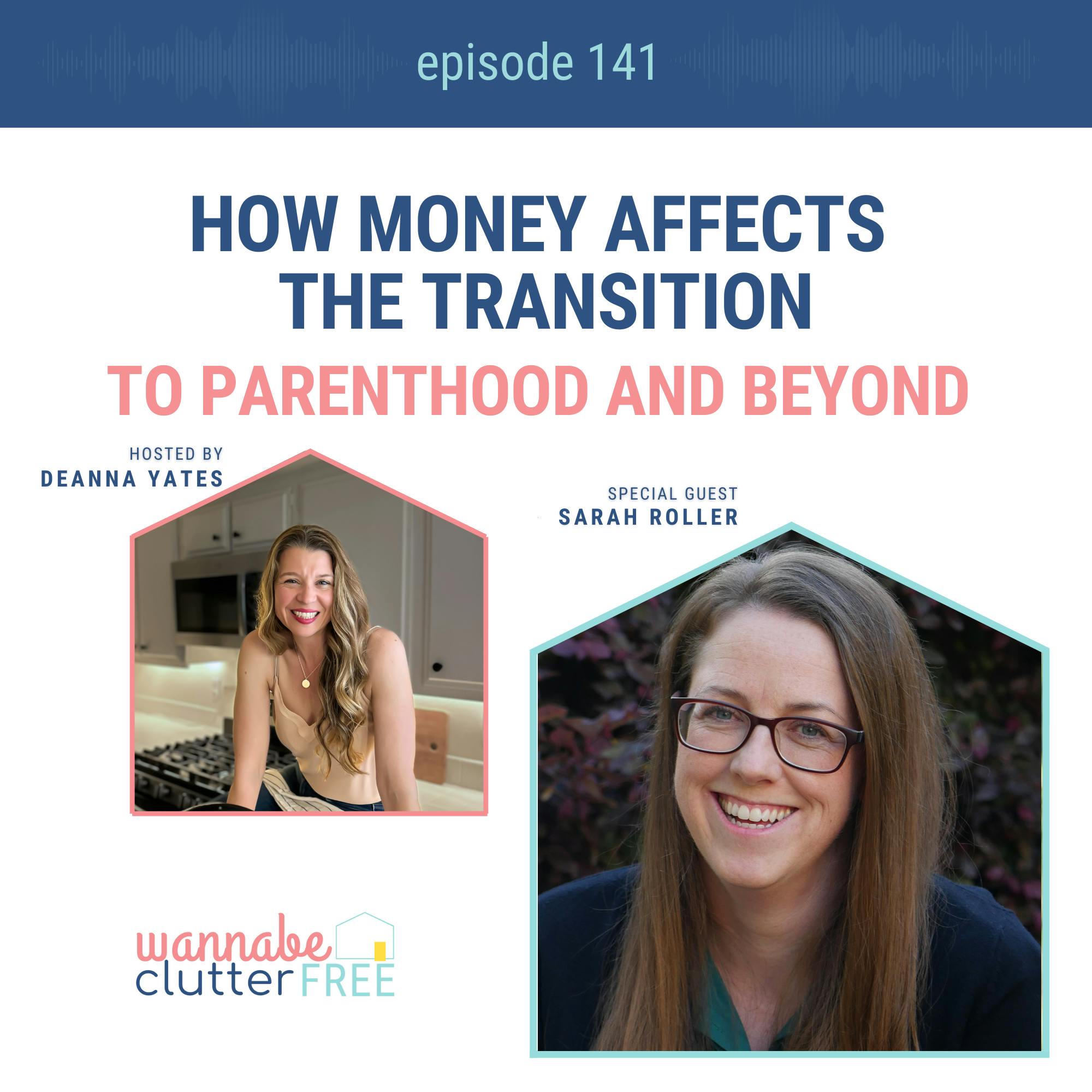 Ep 141: How Money Affects the Transition to Parenthood and Beyond with Sarah Roller