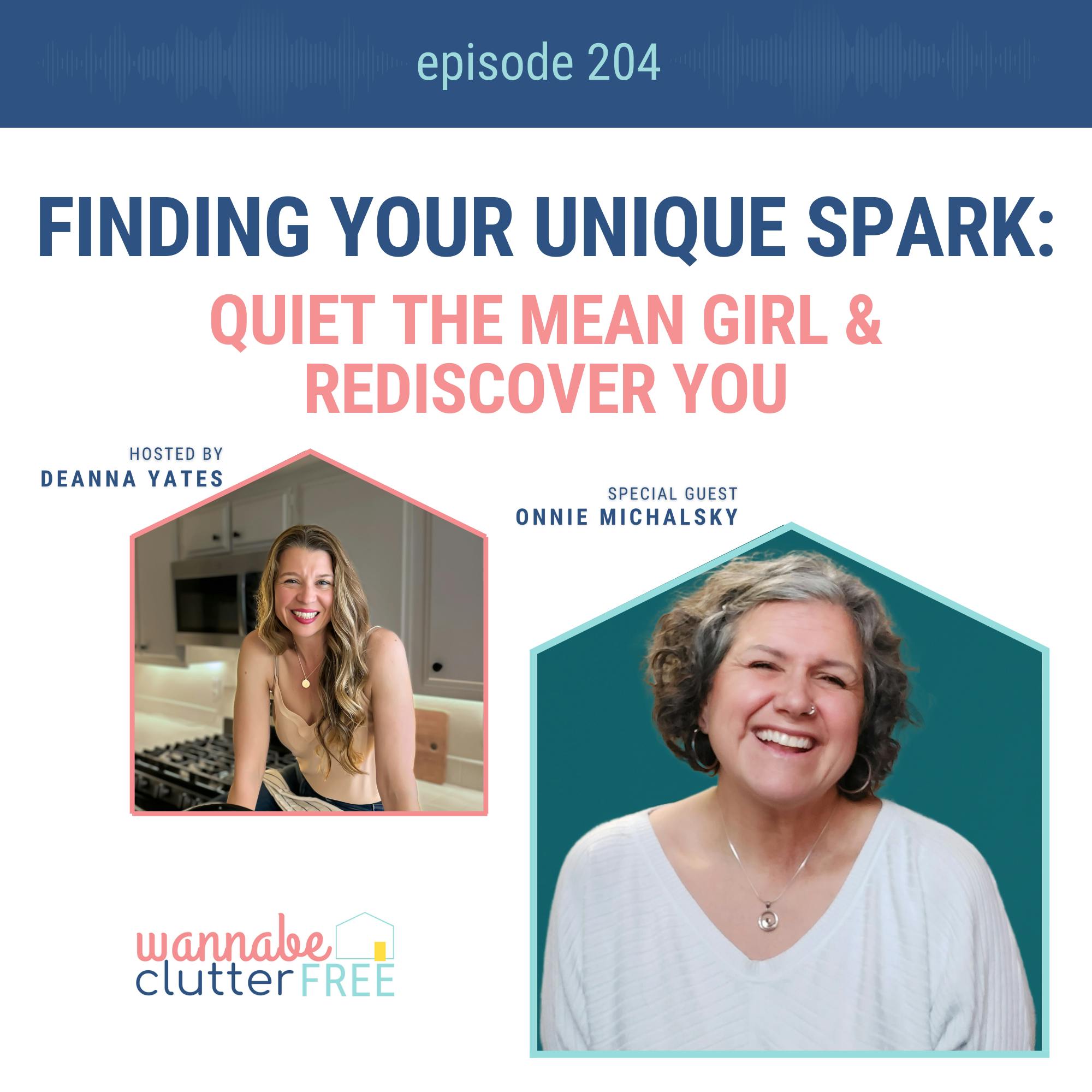 Ep 204: Finding Your Unique Spark: Quiet the Mean Girl & Rediscover You with Onnie Michalsky