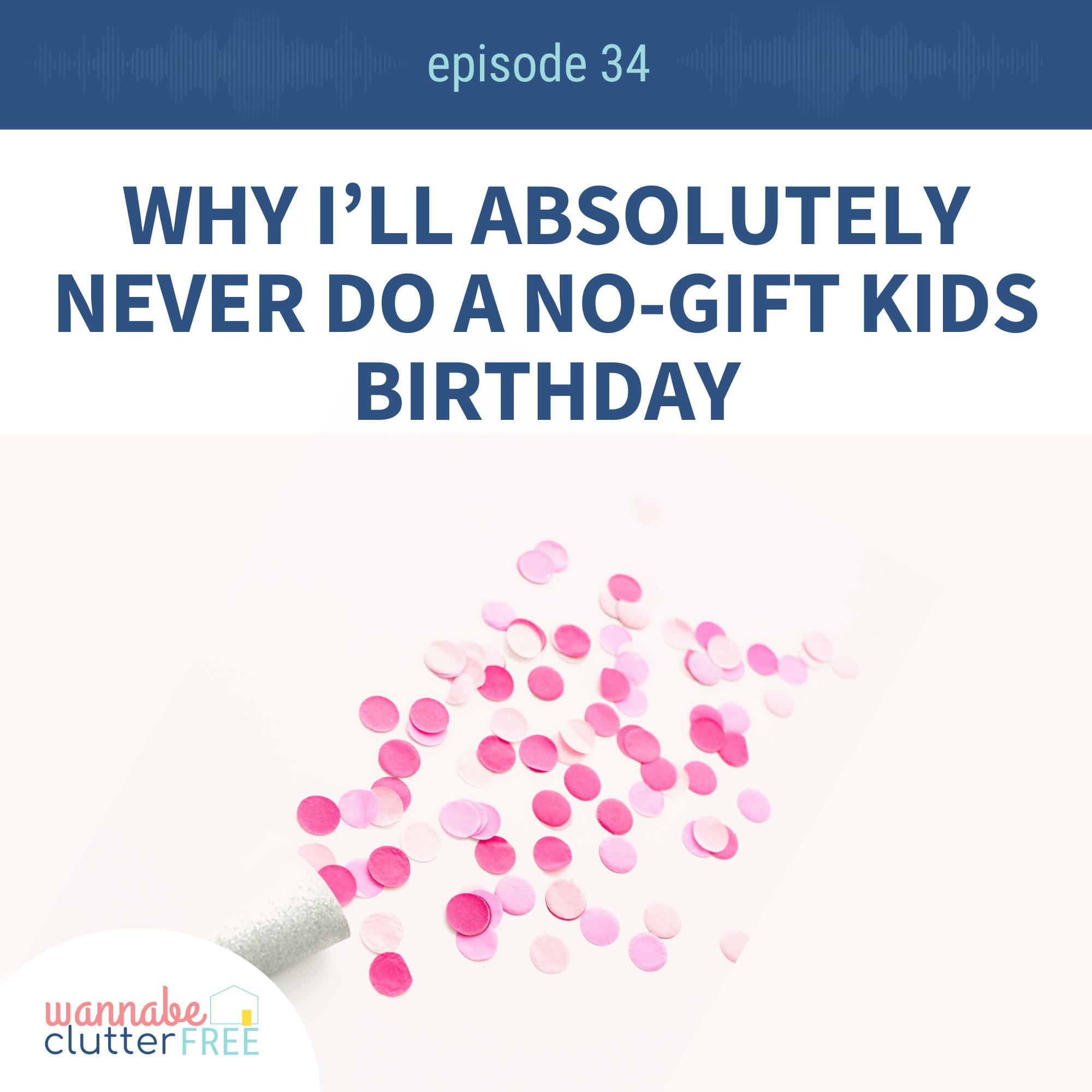 Ep 34: Why I’ll Absolutely Never Do a No-Gift Kids Birthday