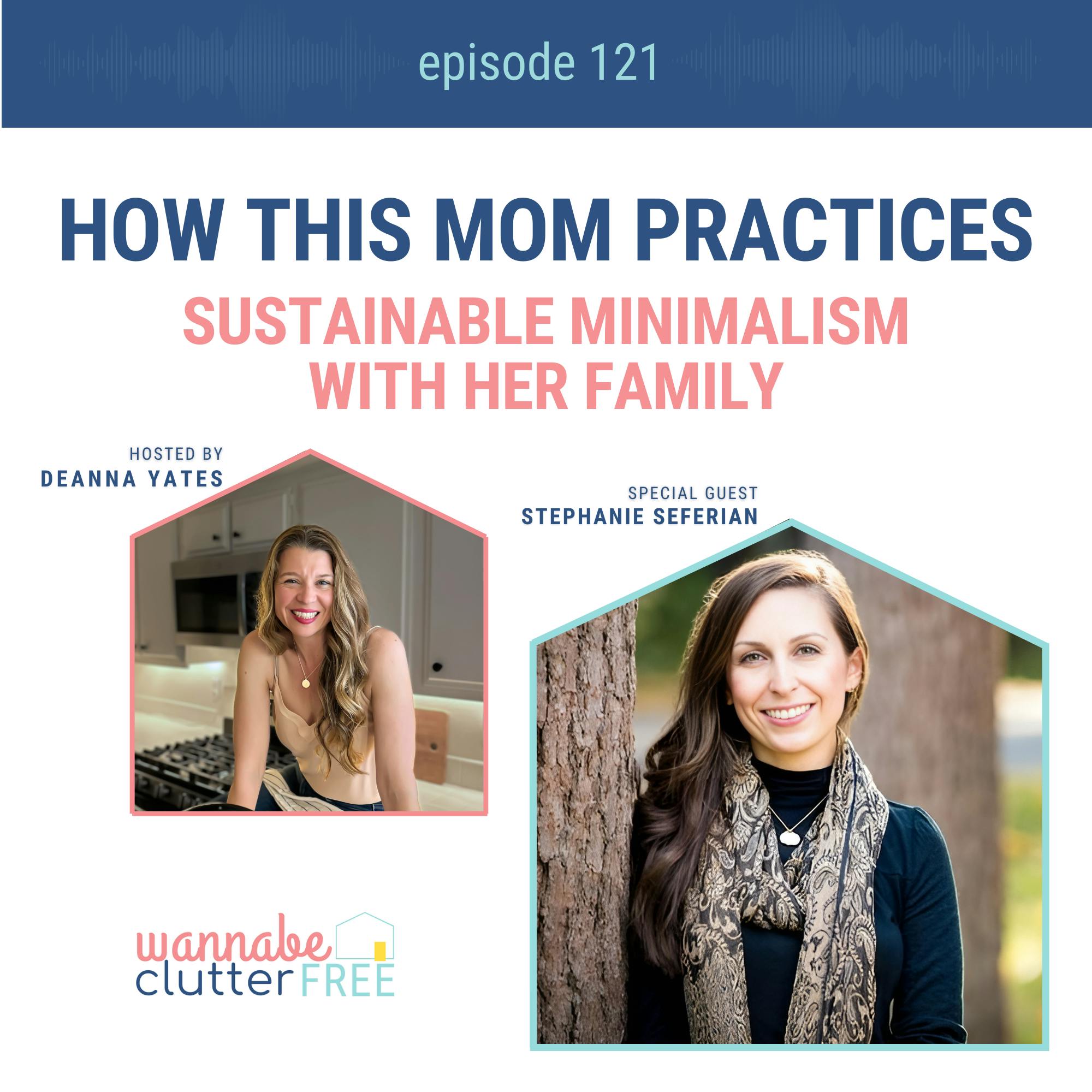 Ep 121: How this Mom Practices Sustainable Minimalism with Her Family with Stephanie Seferian