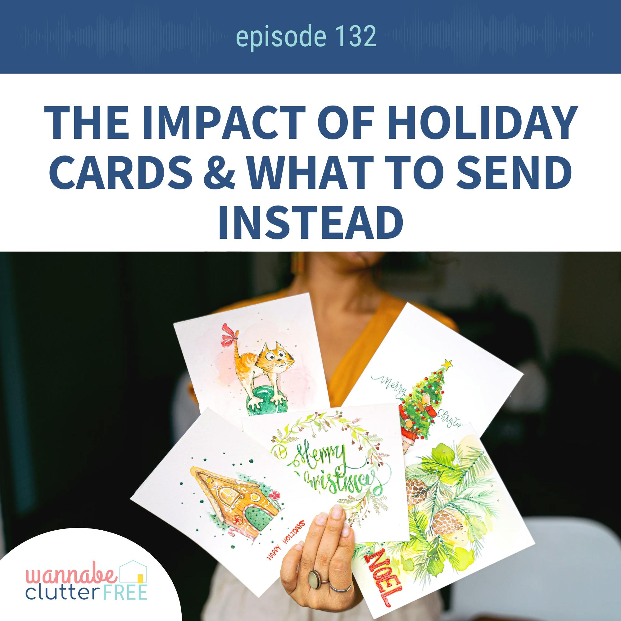 Ep 132: The Impact of Holiday Cards And What to Send Instead