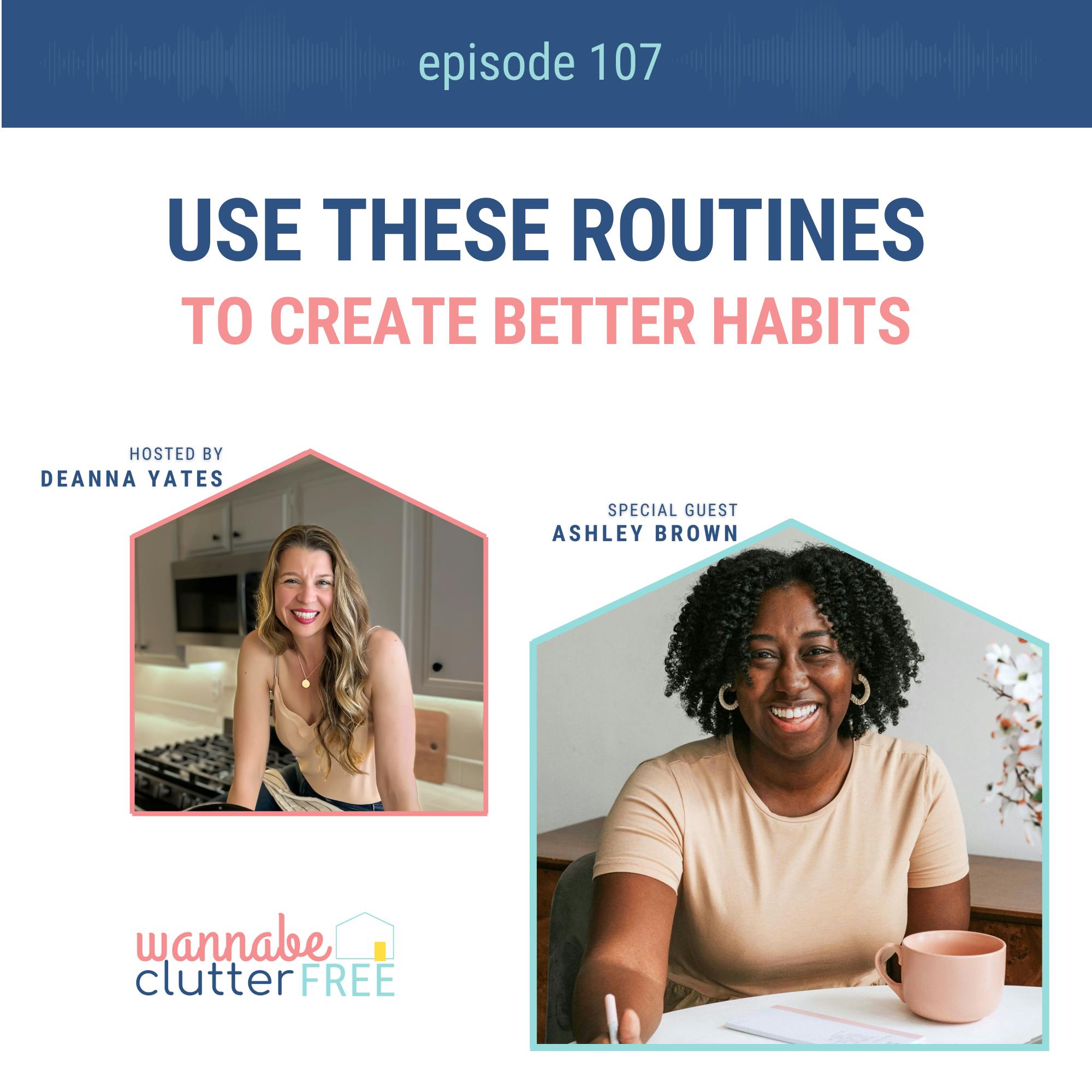 Ep 107: Use These Routines to Create Better Habits with Ashley Brown