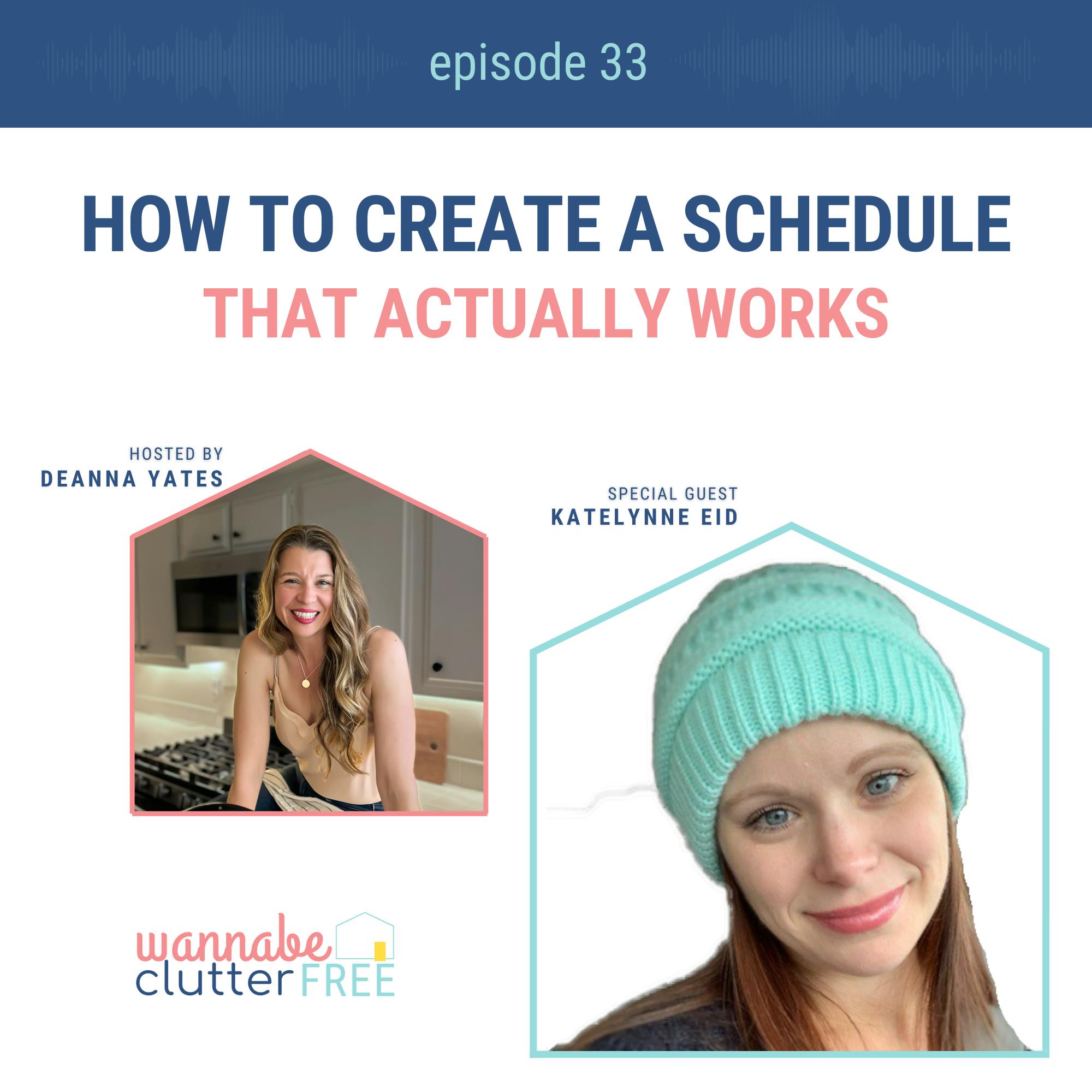 Ep 33: How to Create a Schedule that Actually Works with Katelynne Eid