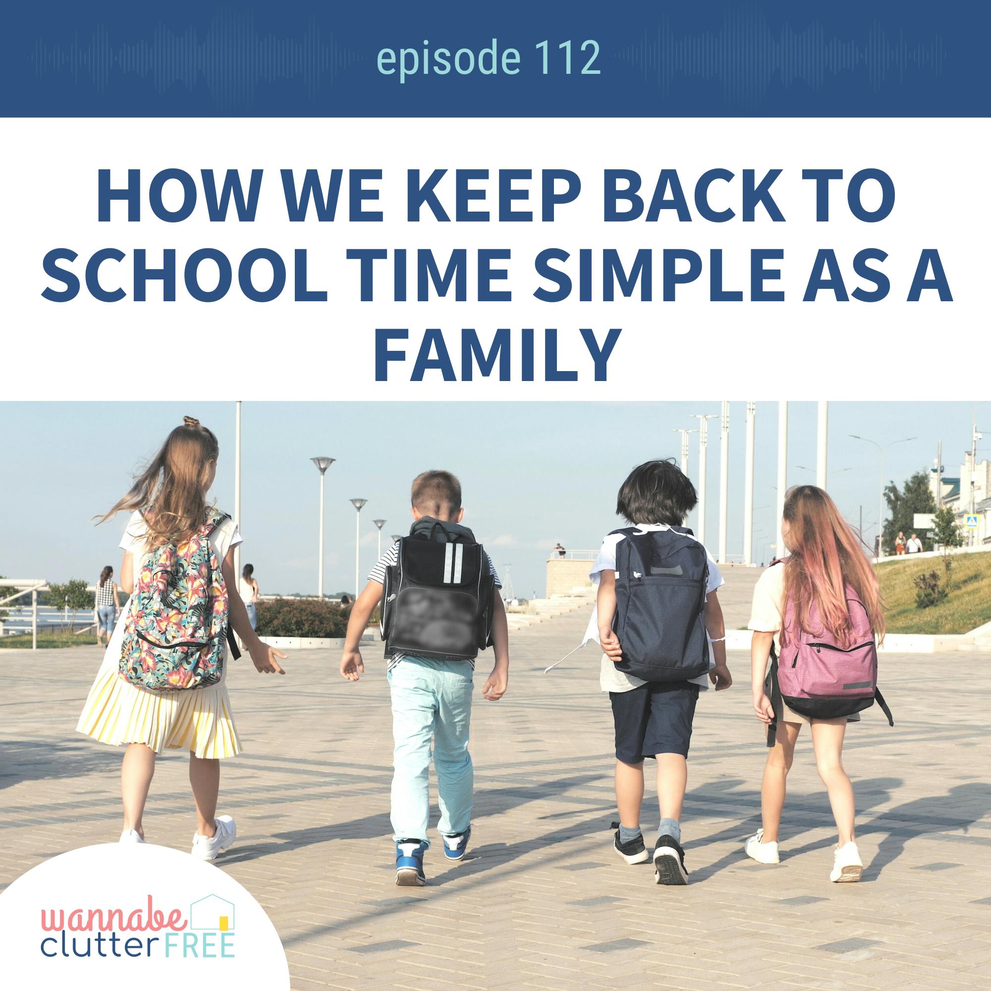 Ep 112: How We Keep Back-to-School Time Simple as a Family