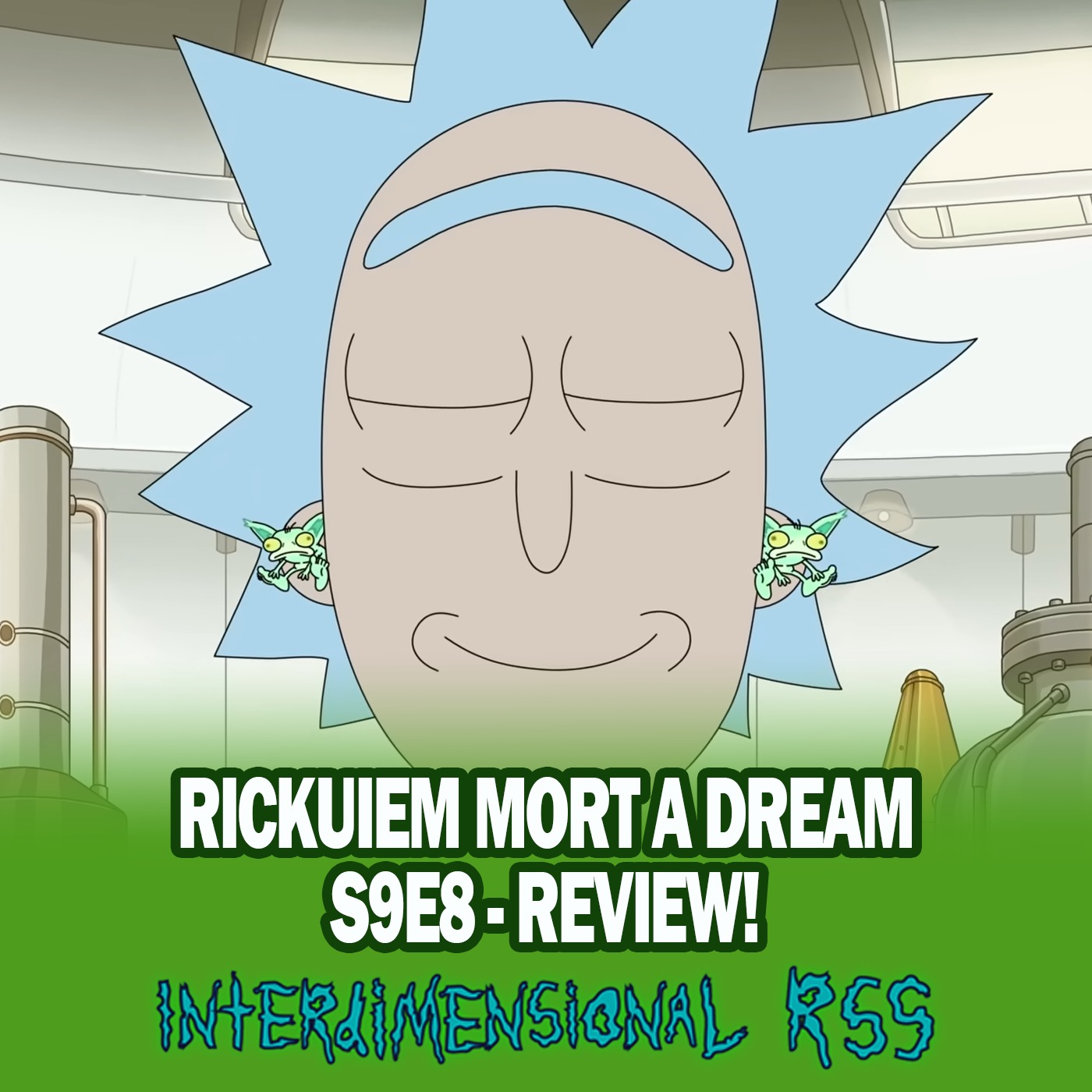 Ep 225 - S9E8: Rickuiem Mort a Dream