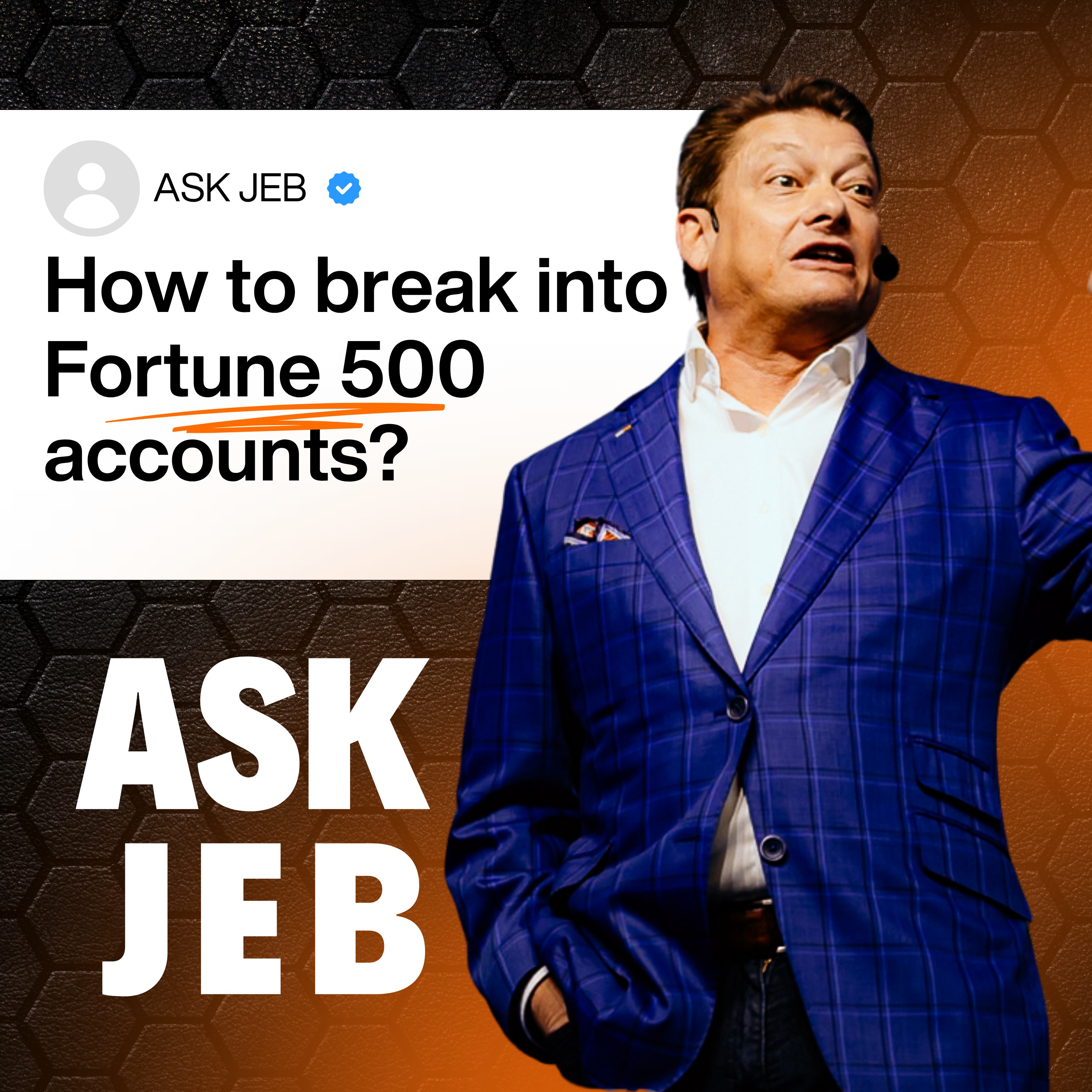 How to Break Into Fortune 500 Companies When You Don't Know Who to Call (Ask Jeb)
