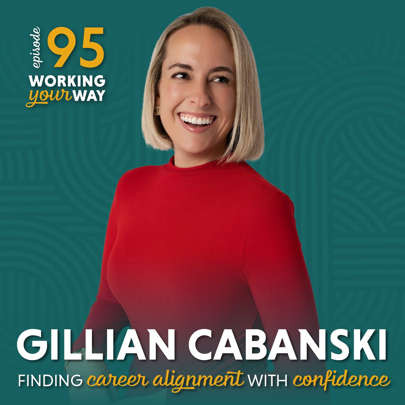 95. Finding Career Alignment with Confidence with Gillian Cabanski episode artwork