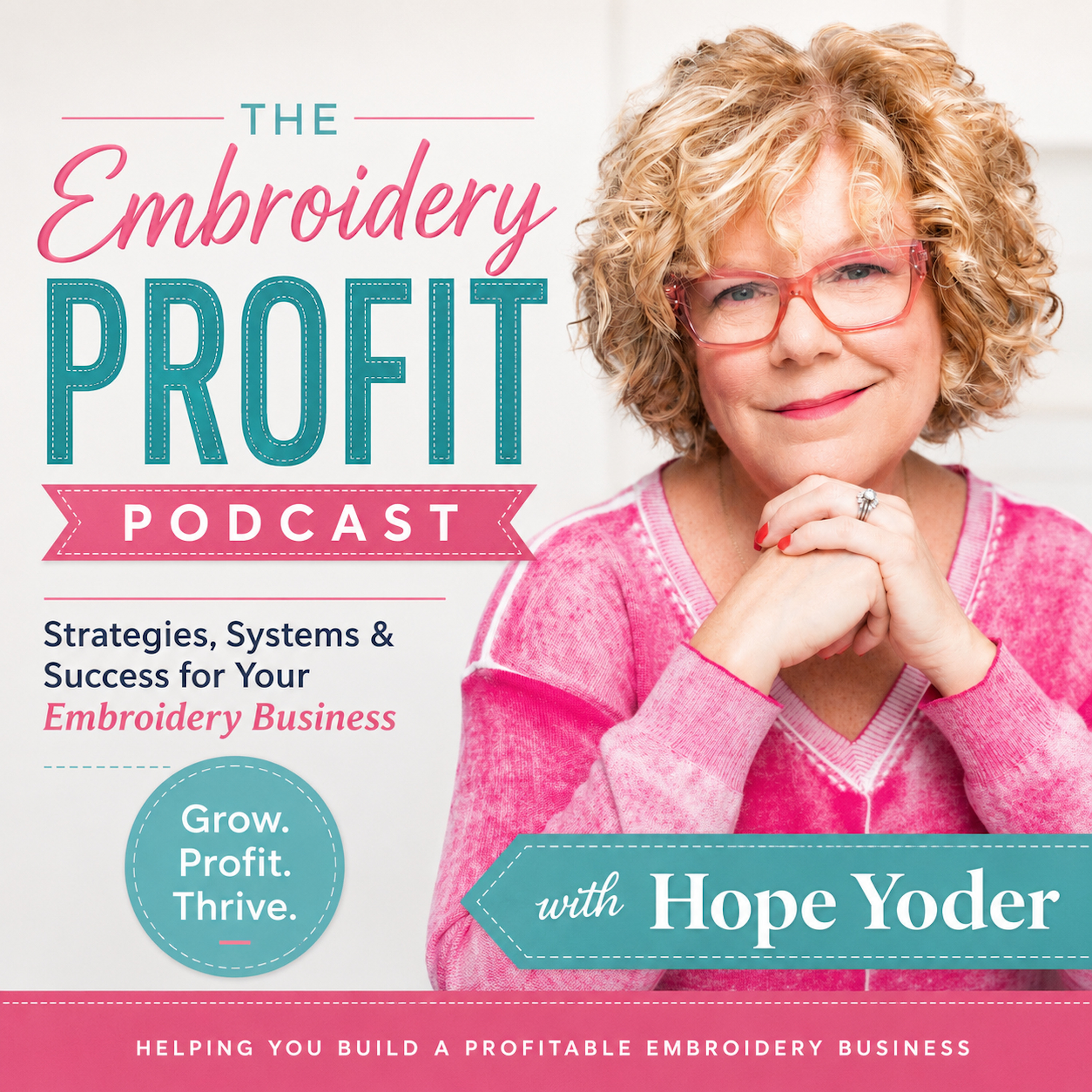 Embroidery Profit Podcast with Hope Yoder
