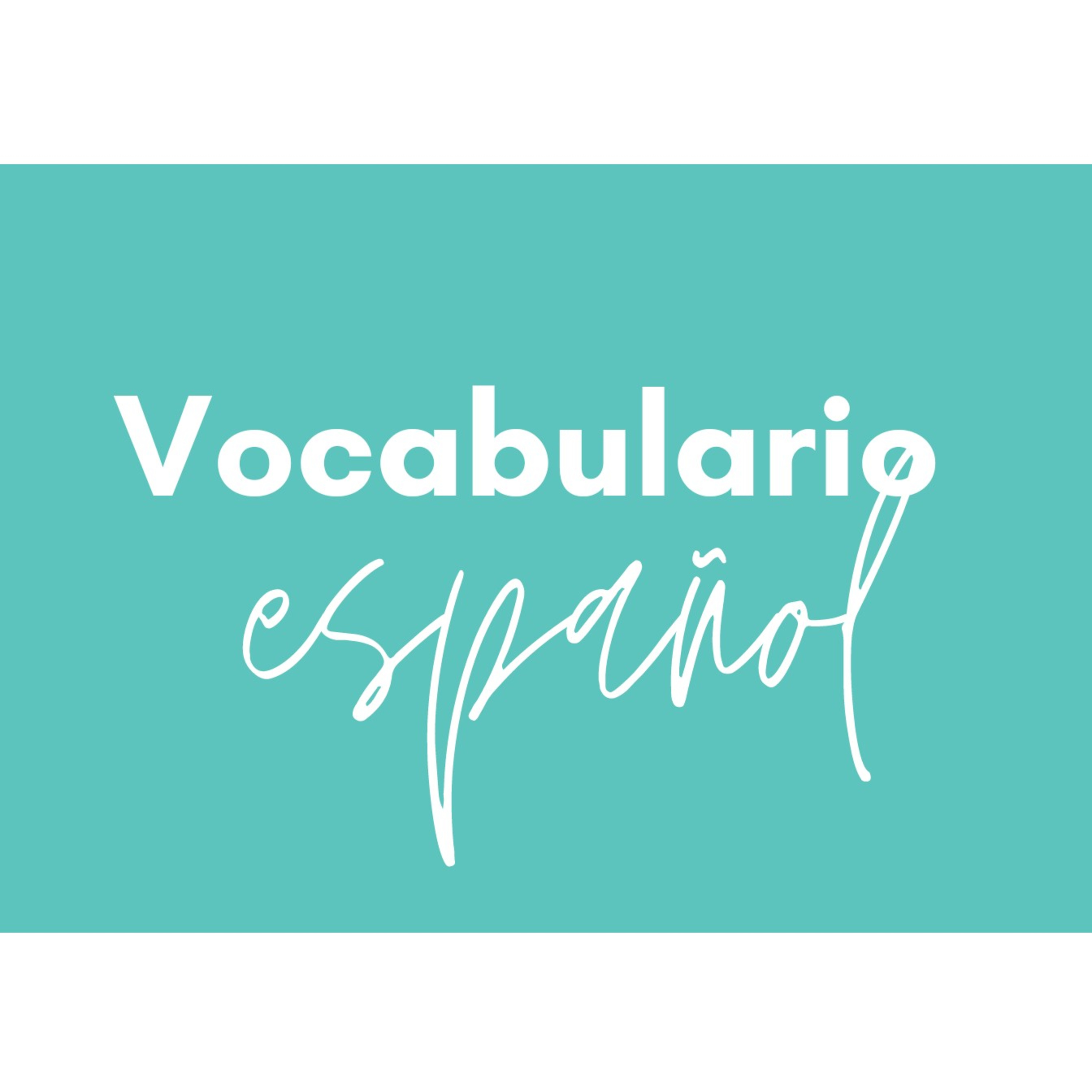 Vocabulary in Spanish - NEW SECTION - Learn Basic Spanish