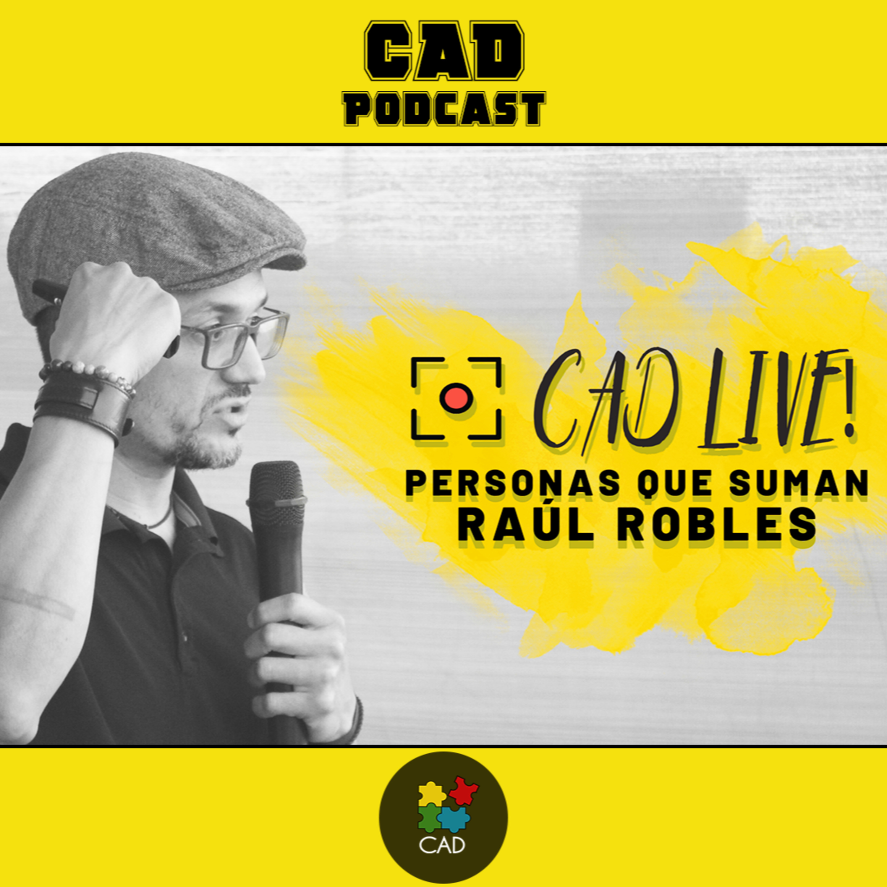 Cómo ser MÁS FELIZ y TOMAR ACCIÓN - CADlive! Personas que suman - Raúl Robles - CAD Podcast