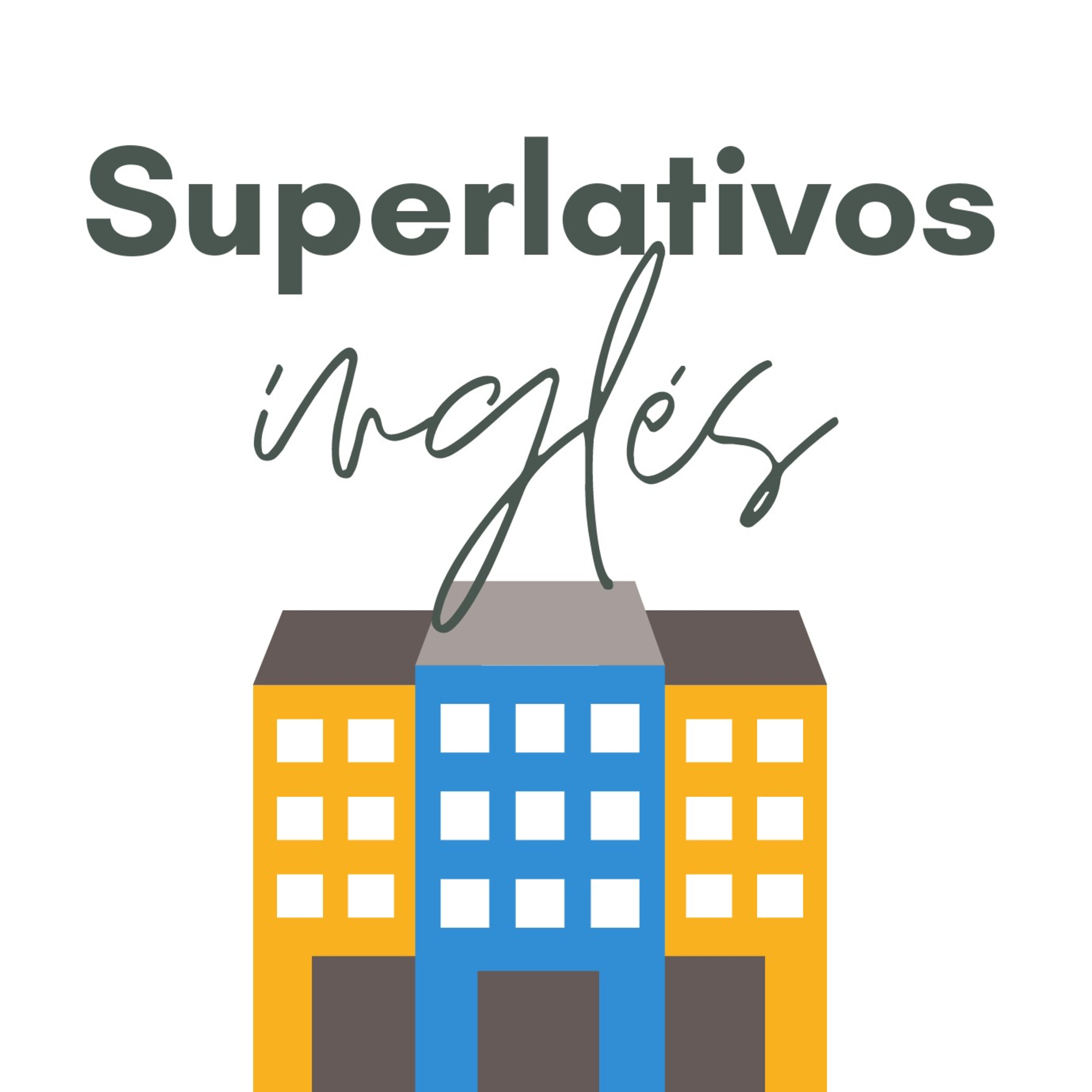 Cómo usar SUPERLATIVOS EN INGLËS - EL MÁS GRANDE - Aprende inglés con podcast