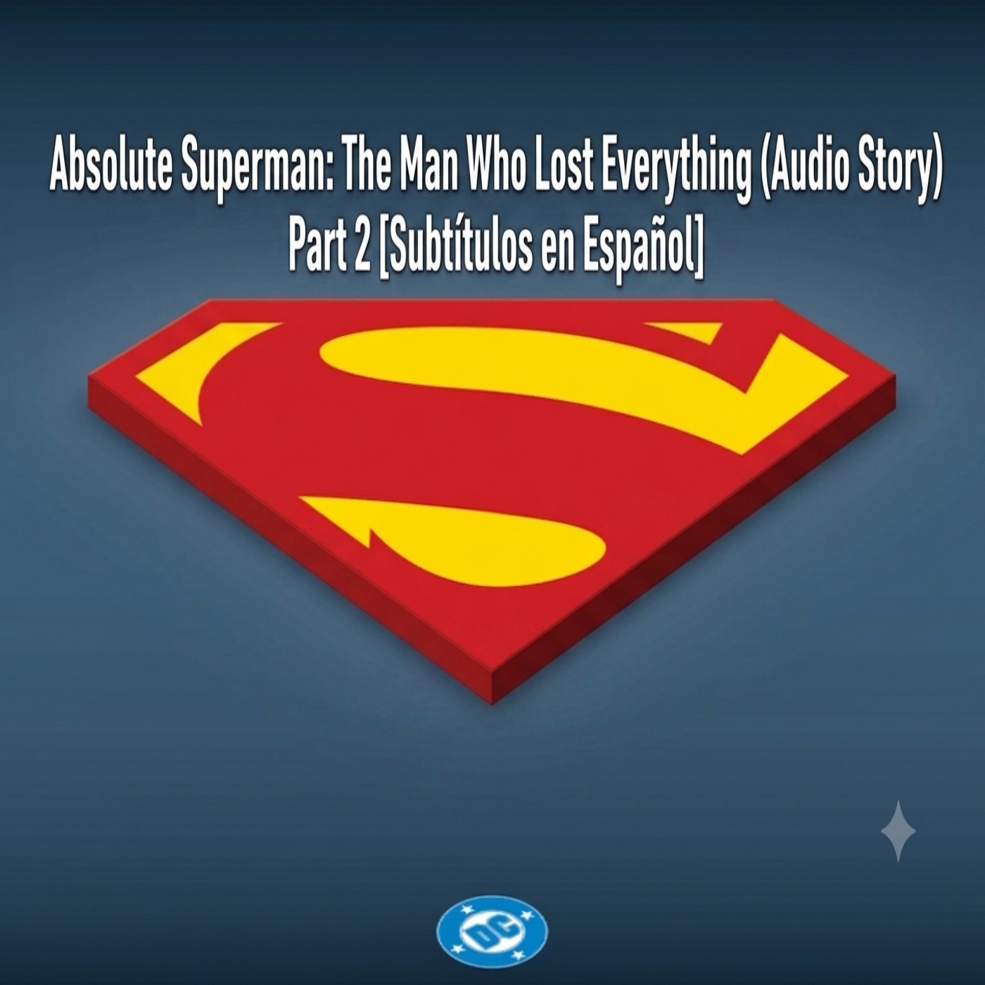 Absolute Superman: The Man Who Lost Everything Part 2 (Audio Story) episode artwork