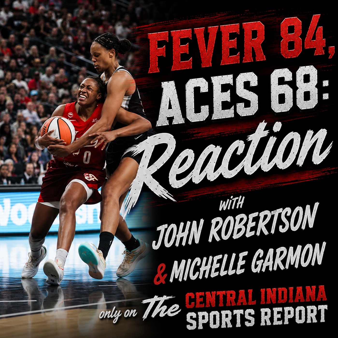 FEVER 84, ACES 68: Reaction with John Robertson & Michelle Garmon (The Fever Report, 2.298.1) episode artwork