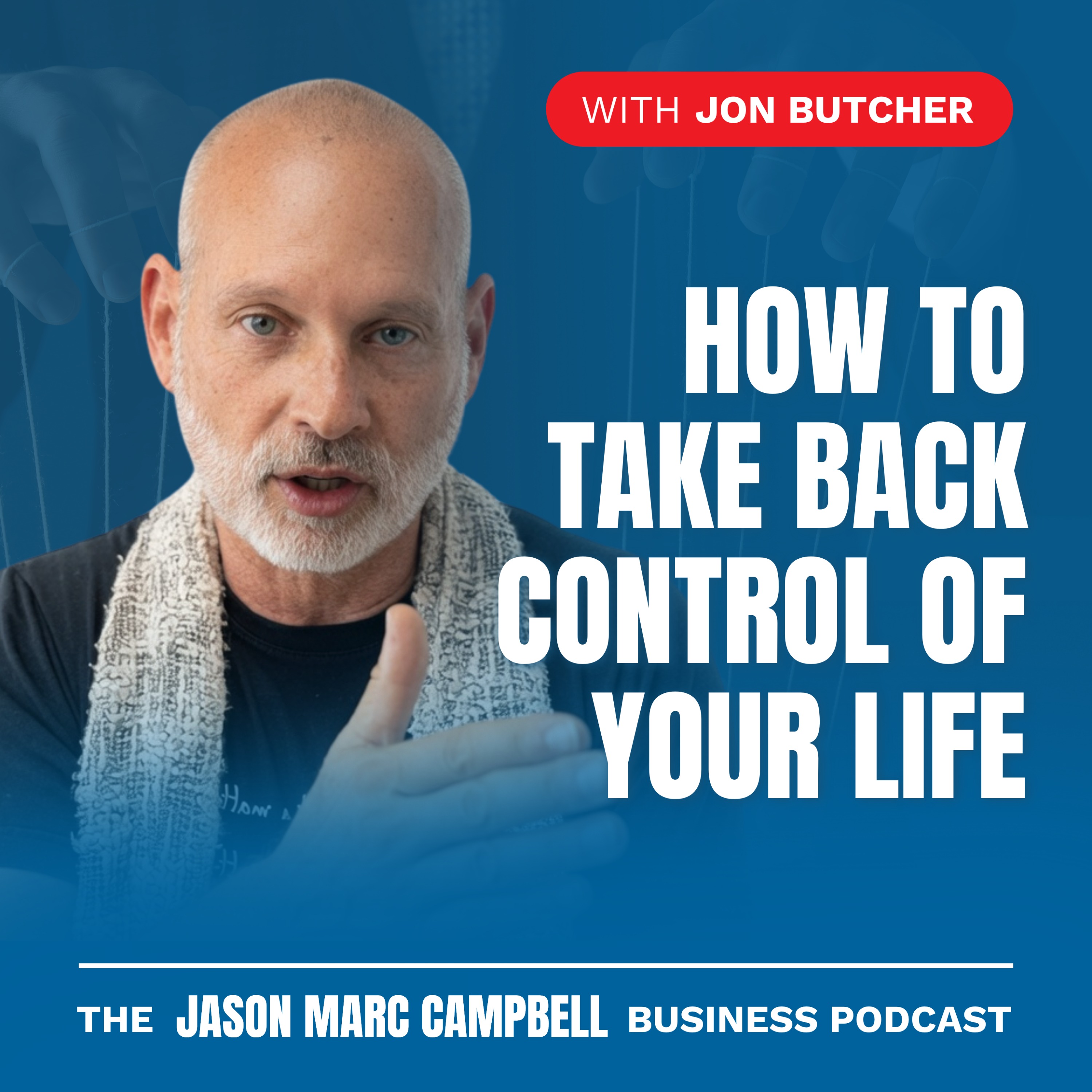 How to Take Back Control of Your Life — Jon Butcher episode artwork