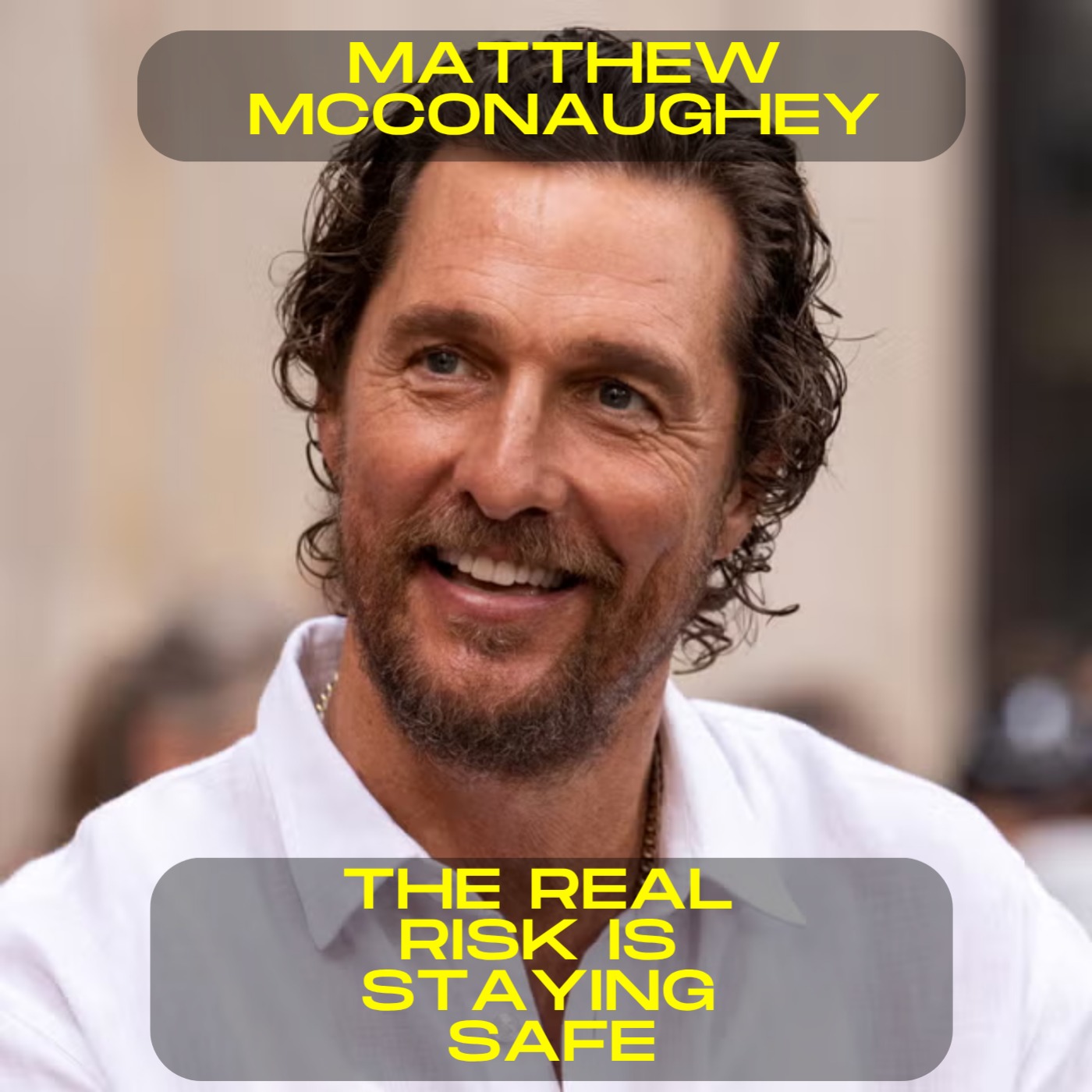Matthew McConaughey - What's the Bigger Risk | Motivational Speech episode artwork