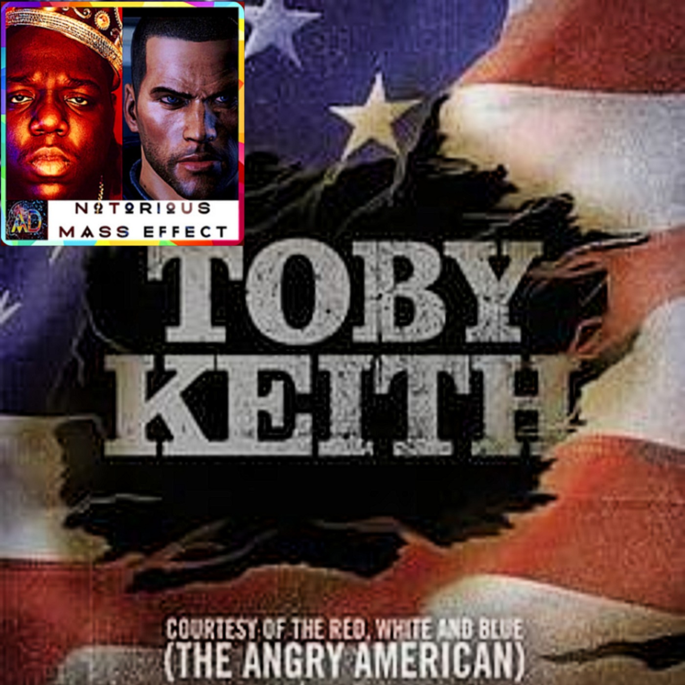"TOBY KEITH - COURTESY OF THE RED, WHITE, AND BLUE (THE ANGRY AMERICAN)"
