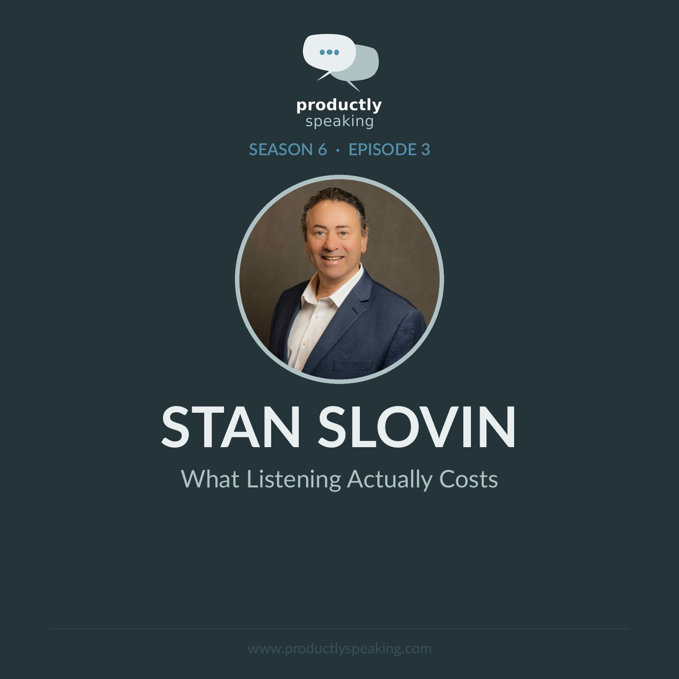 S6E3: What Listening Actually Costs with Stan Slovin