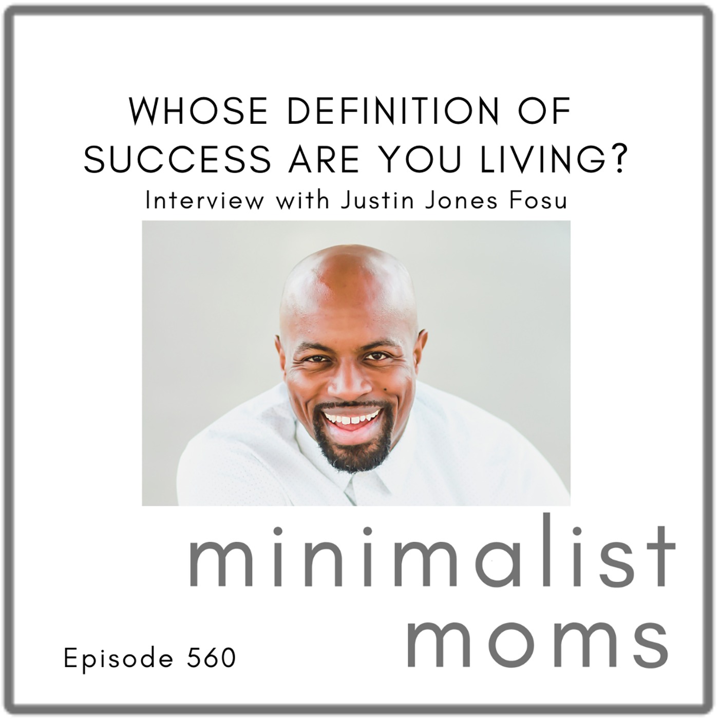 Whose Definition of Success Are You Living? | Justin-Jones Fosu (EP560)