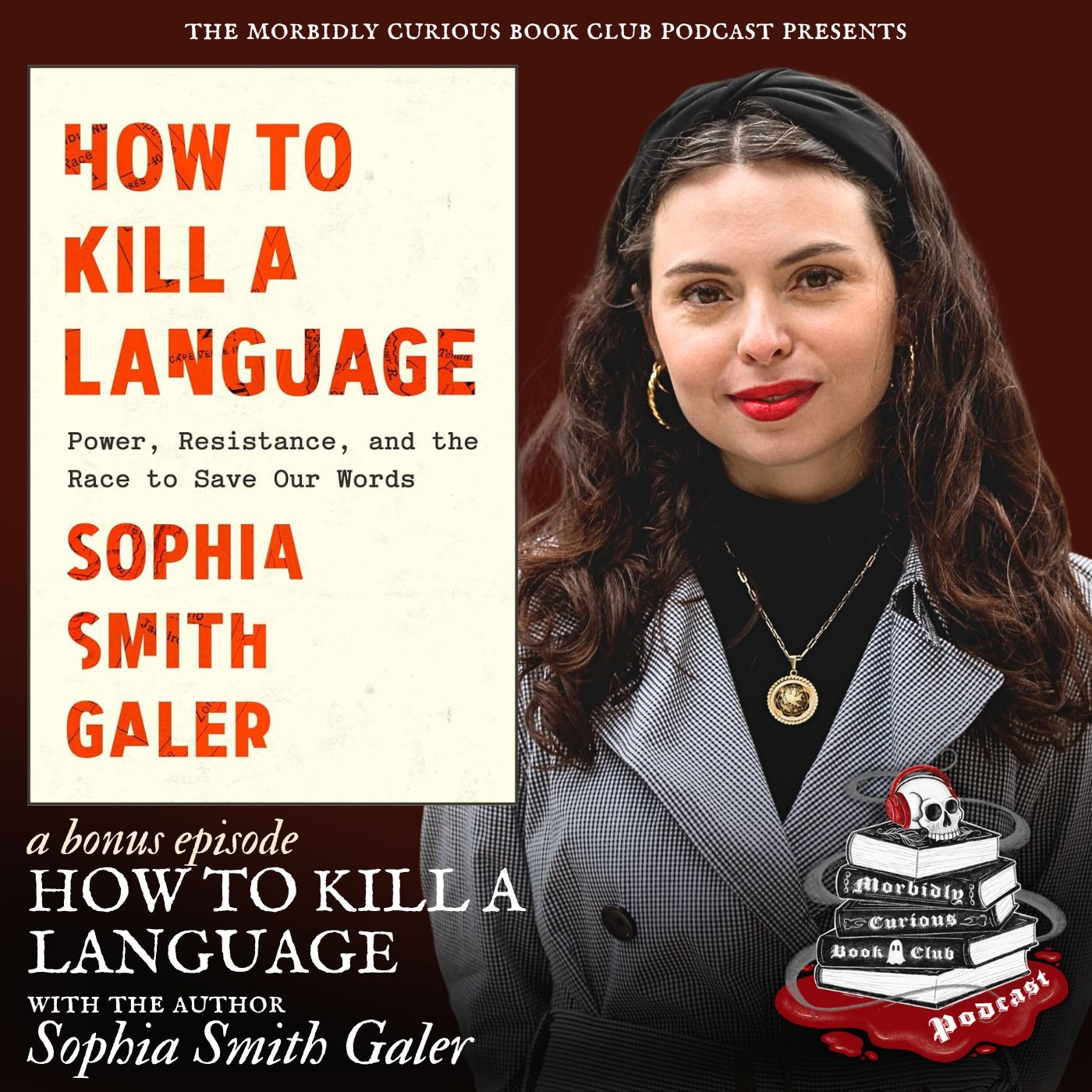 (Bonus) How to Kill a Language: Power, Resistance, and the Race to Save Our Words with the author Sophia Smith Galer episode artwork