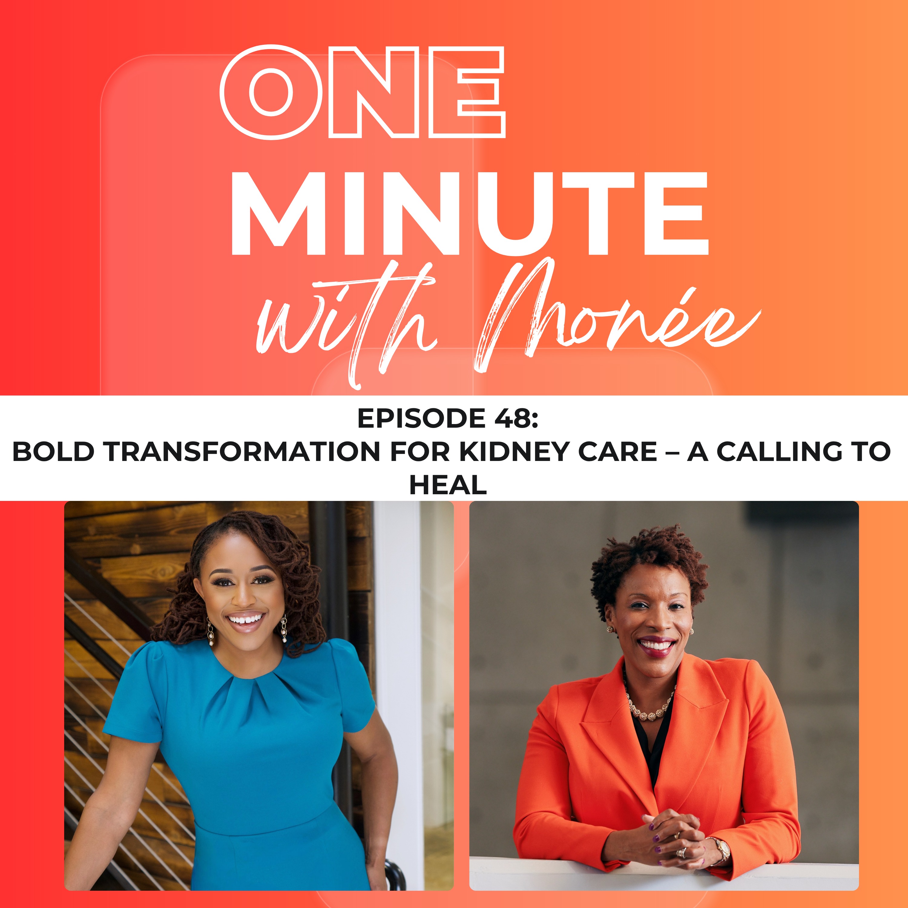 Episode 48:  Bold Transformation for Kidney Care – A Calling to Heal