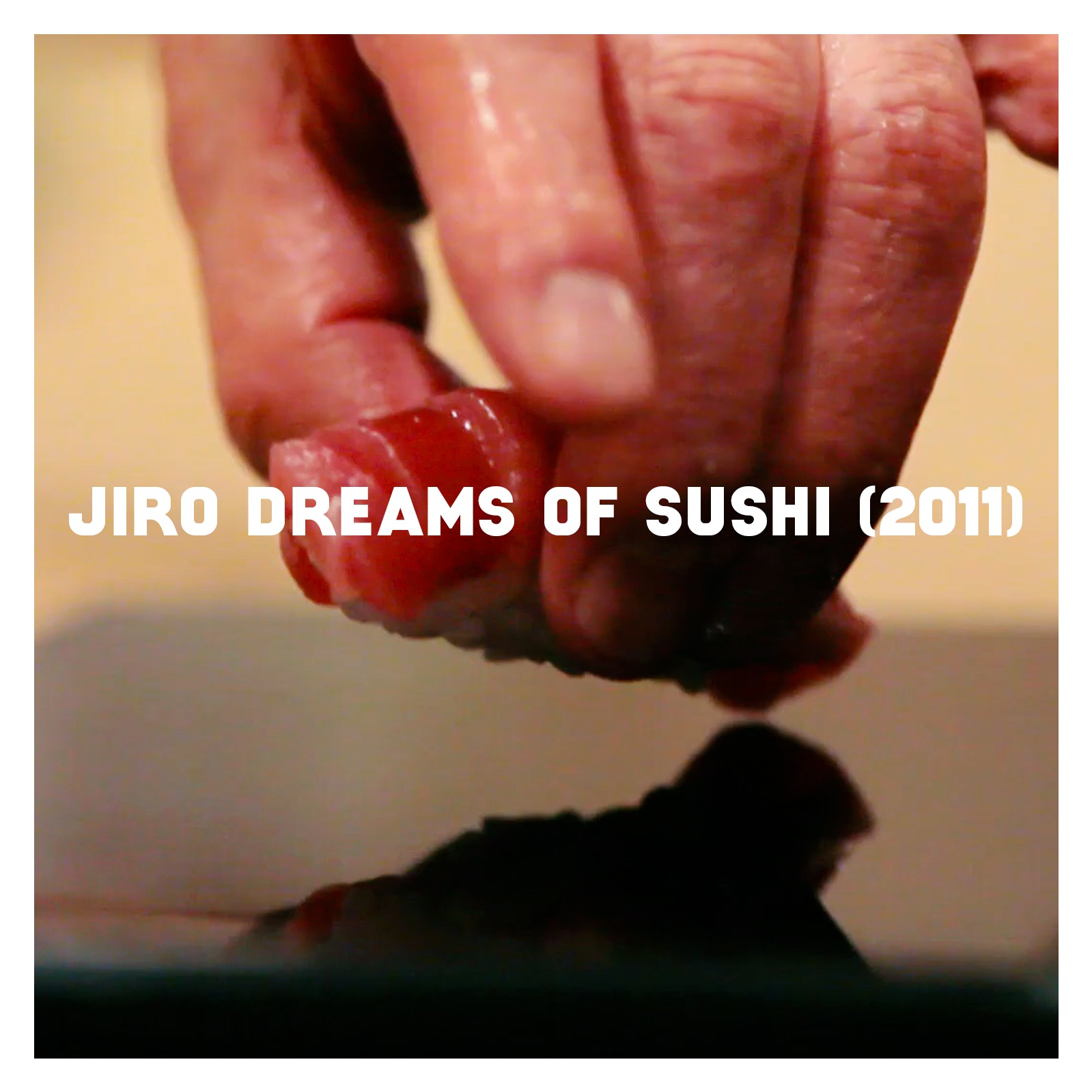 Indie Film Highlight: JIRO DREAMS OF SUSHI (2011)