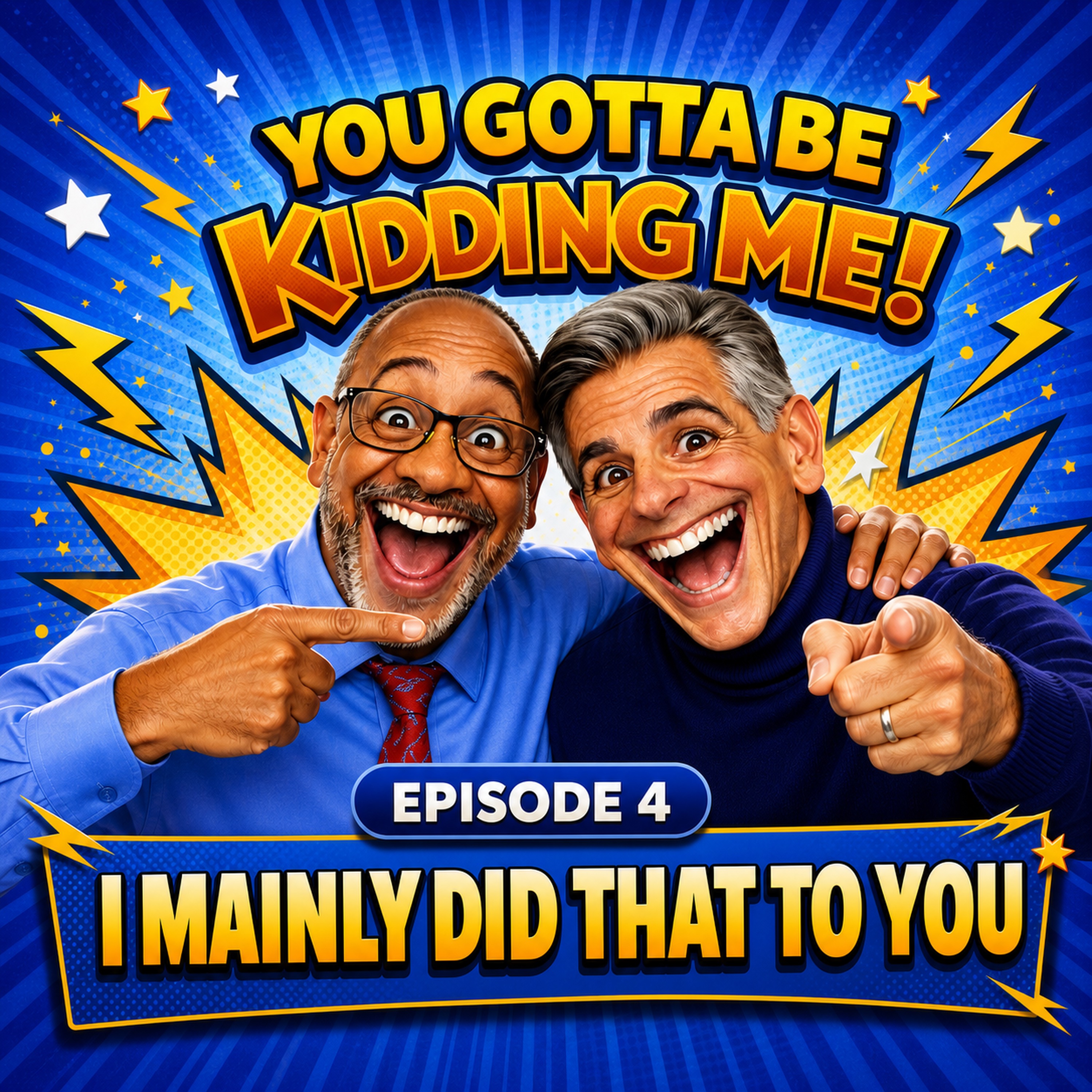 Artwork for Episode 4 : I Mainly Did That to You