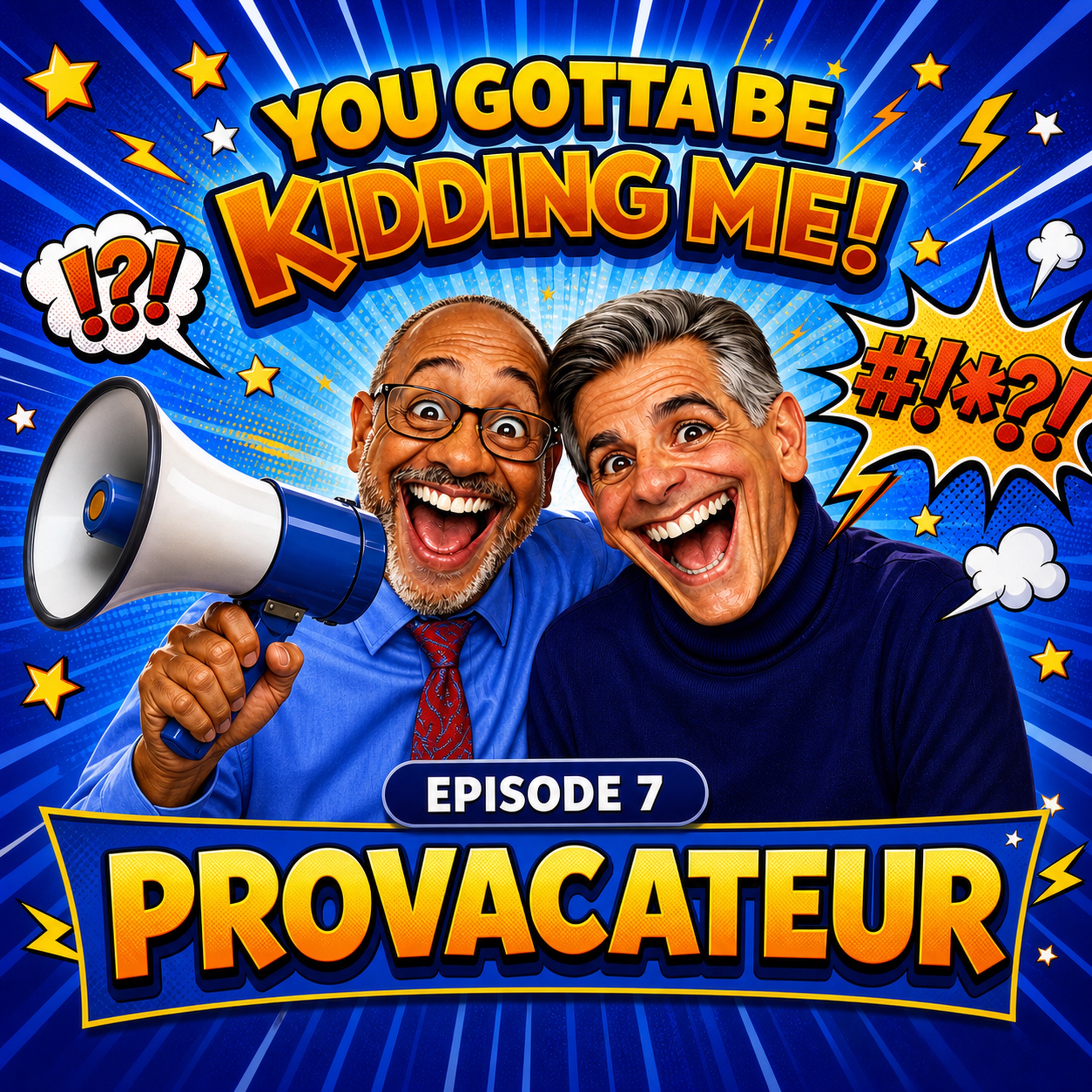 Artwork for Episode 7: Provacateur