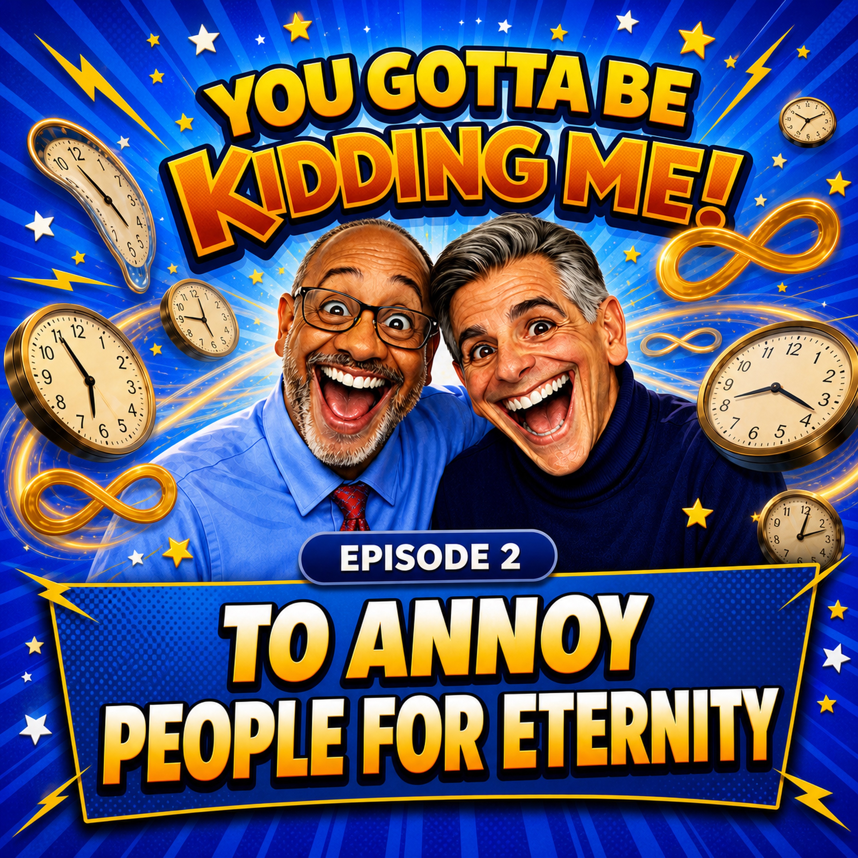 Artwork for Episode 2 : To Annoy People for Eternity