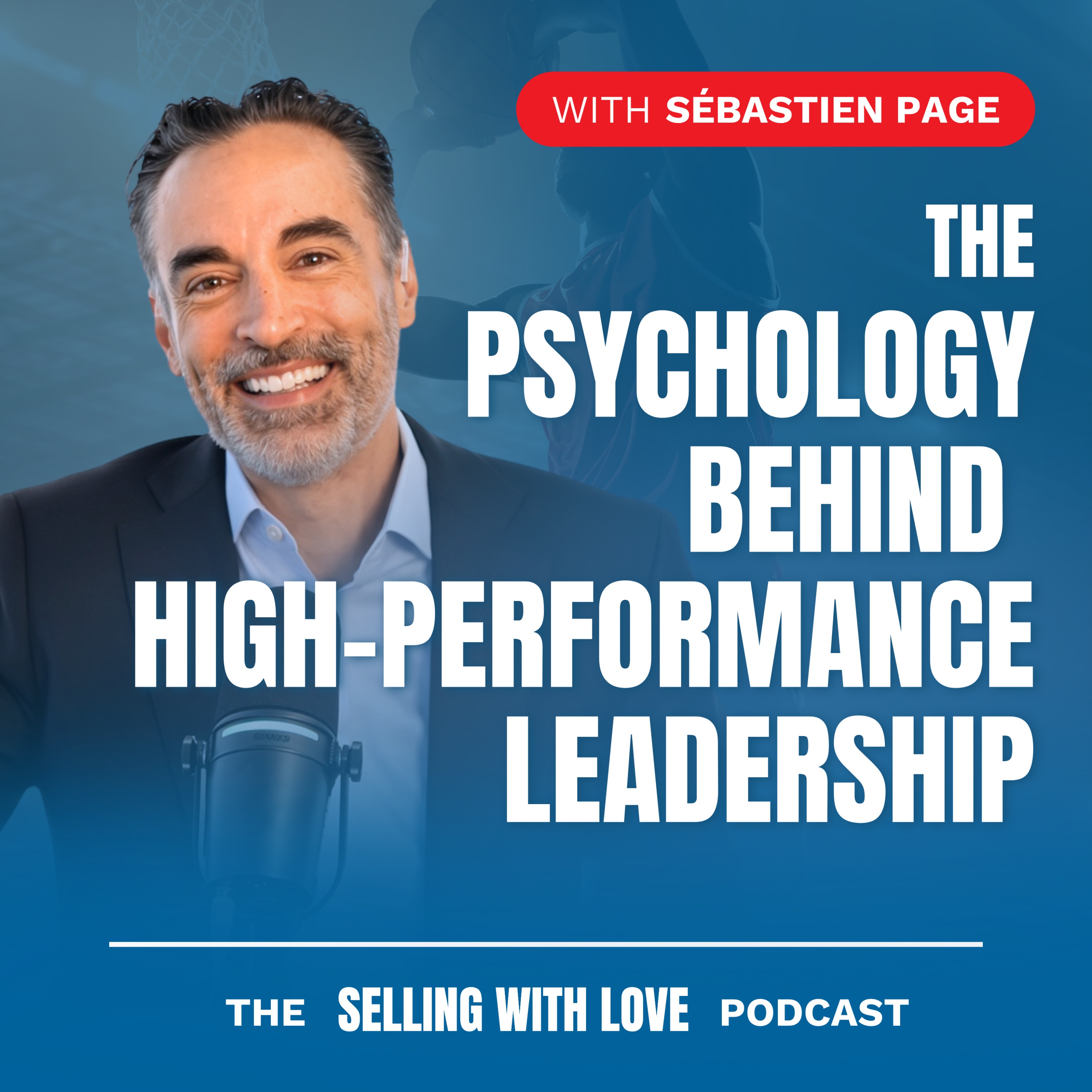 The Psychology Behind High-Performance Leadership — Sébastien Page