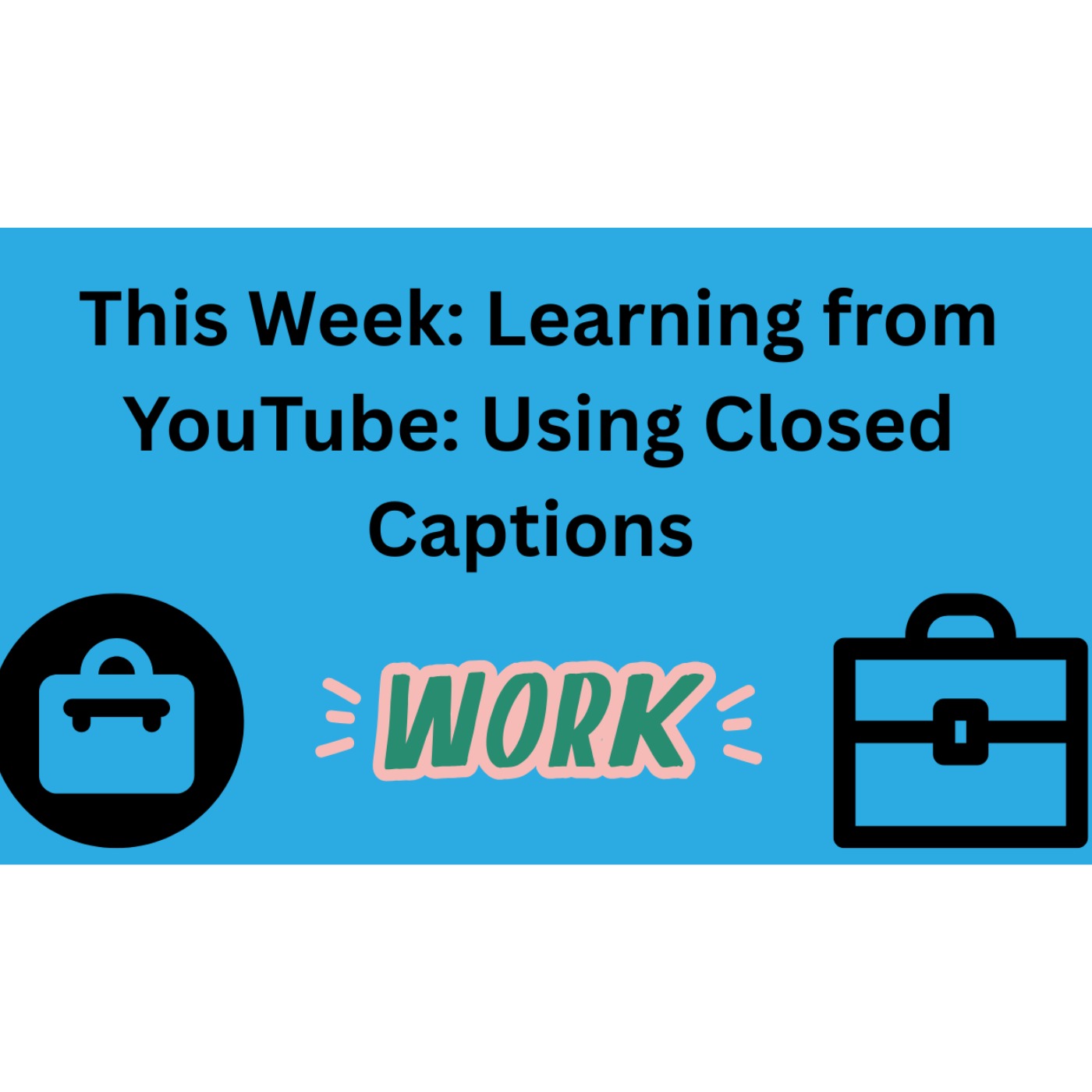Learning from YouTube: Using Closed Captions episode artwork