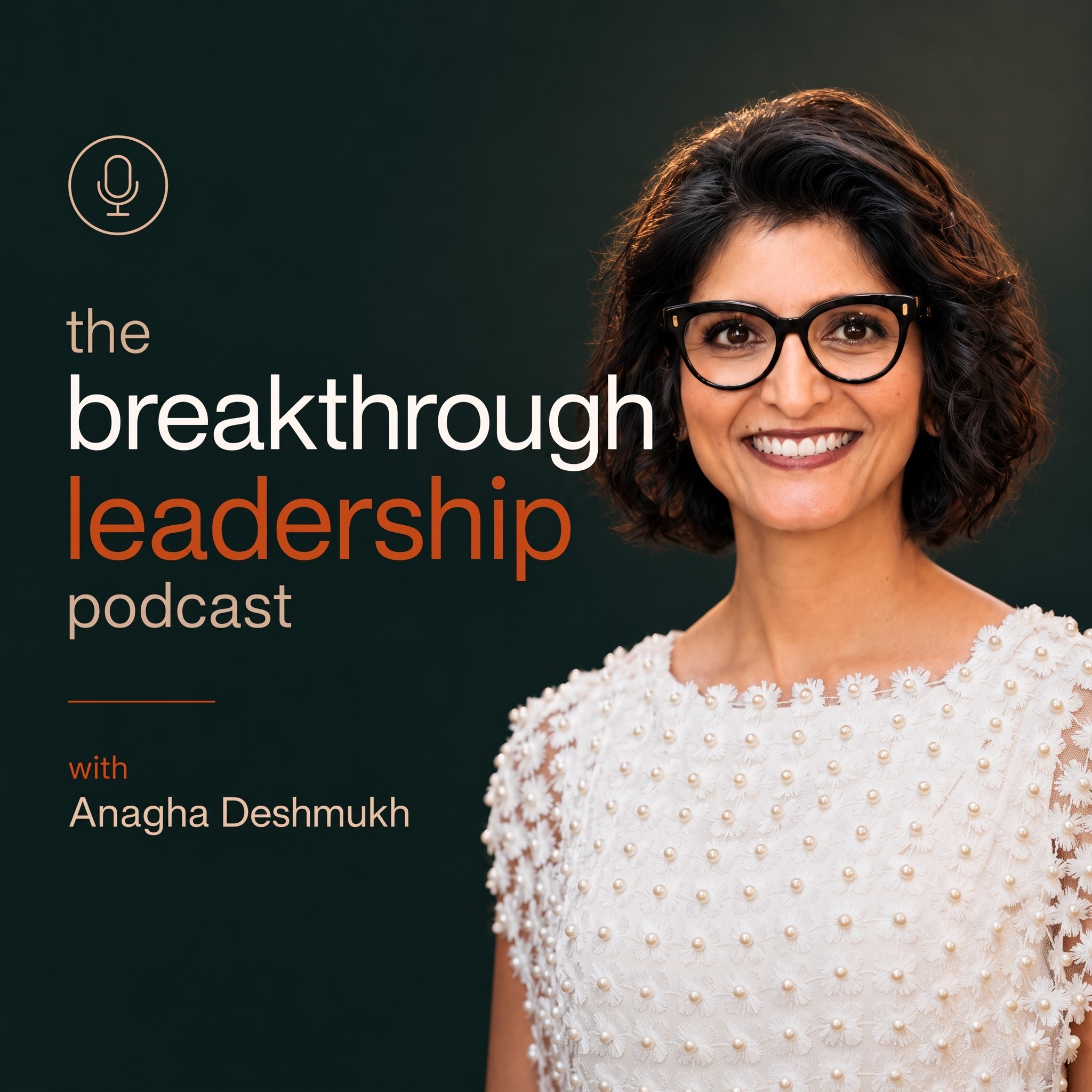 Breakthrough Leadership with Jon Cheney and Anagha Deshmukh
