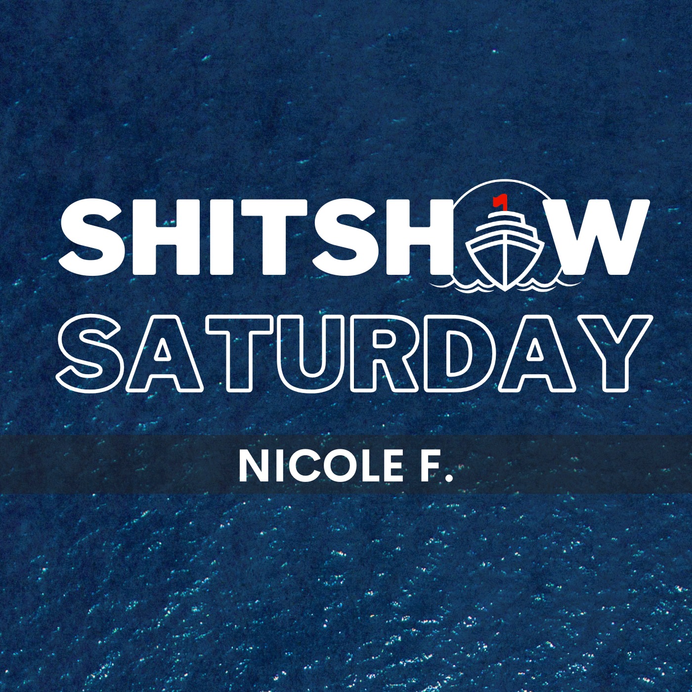 SHITSHOW SATURDAY #219 – Nicole F.