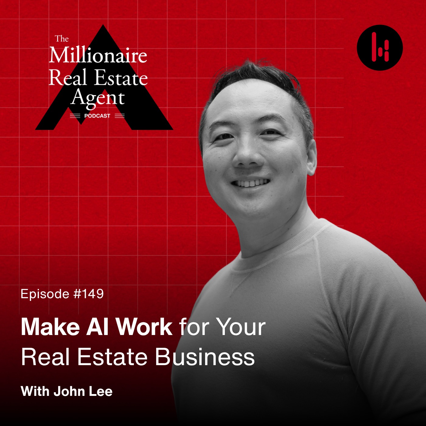 149. Make AI Work for Your Real Estate Business With John Lee