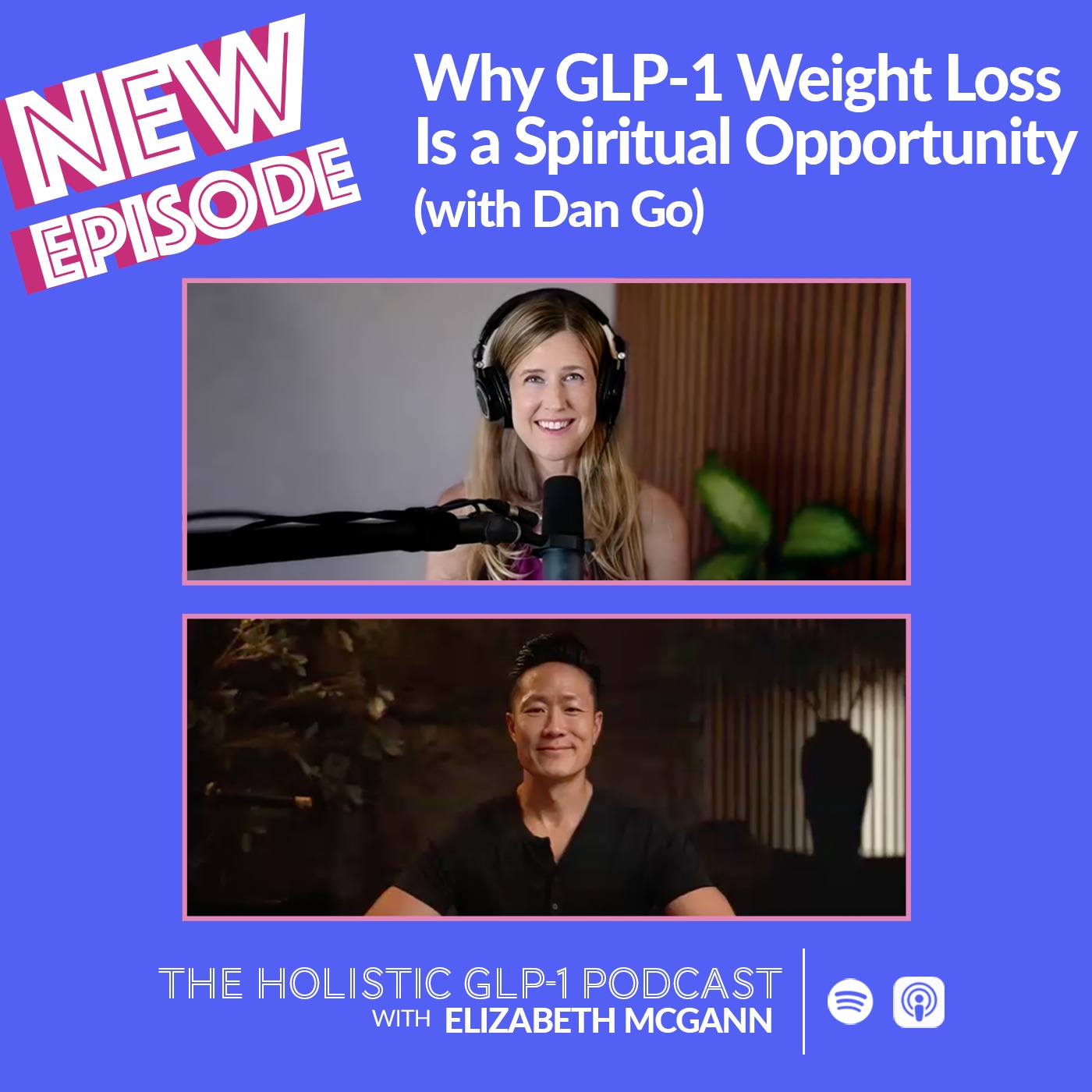 Why GLP-1 Weight Loss is a Spiritual Opportunity (with Dan Go) episode artwork
