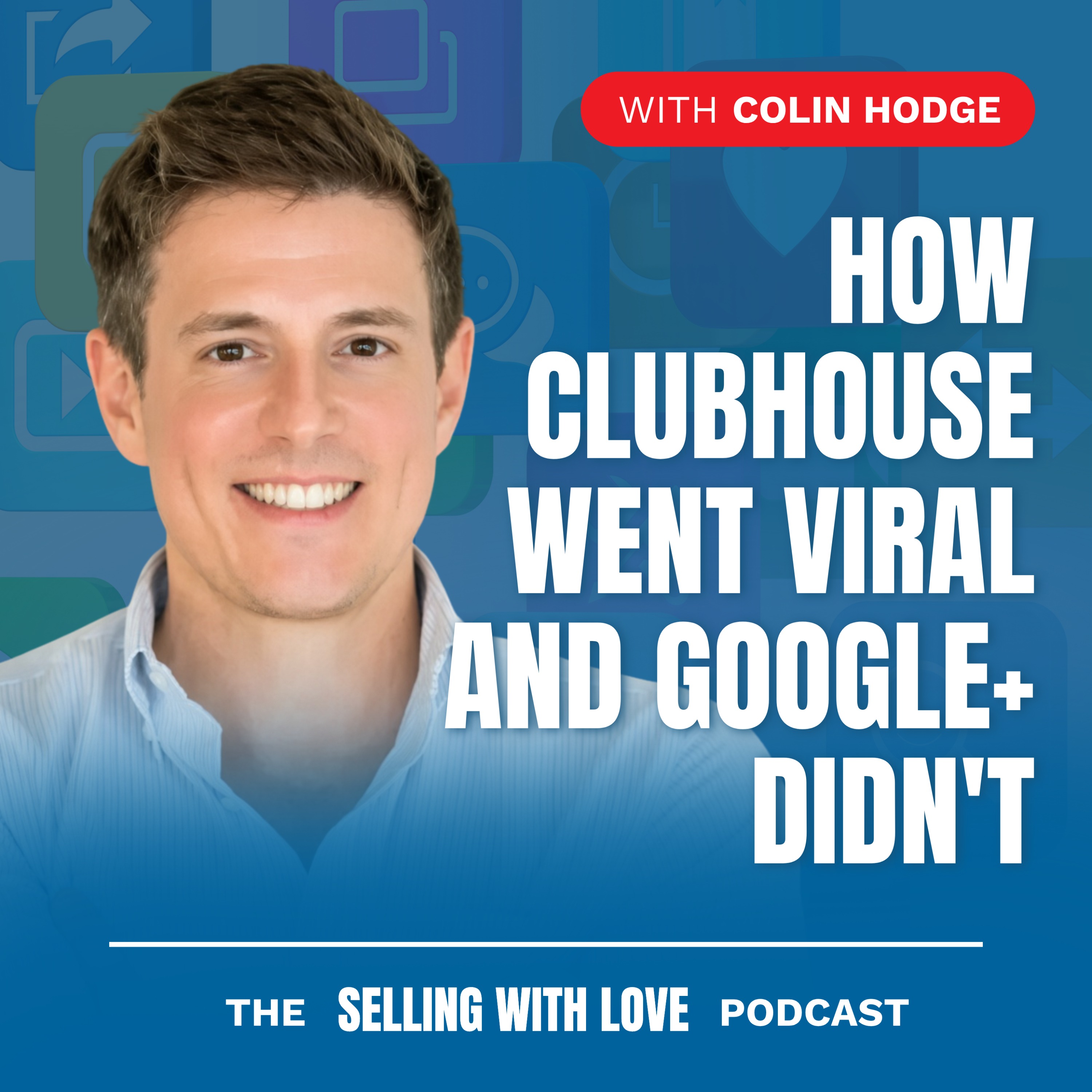 How Clubhouse Went Viral and Google+ Didn't — Colin Hodge