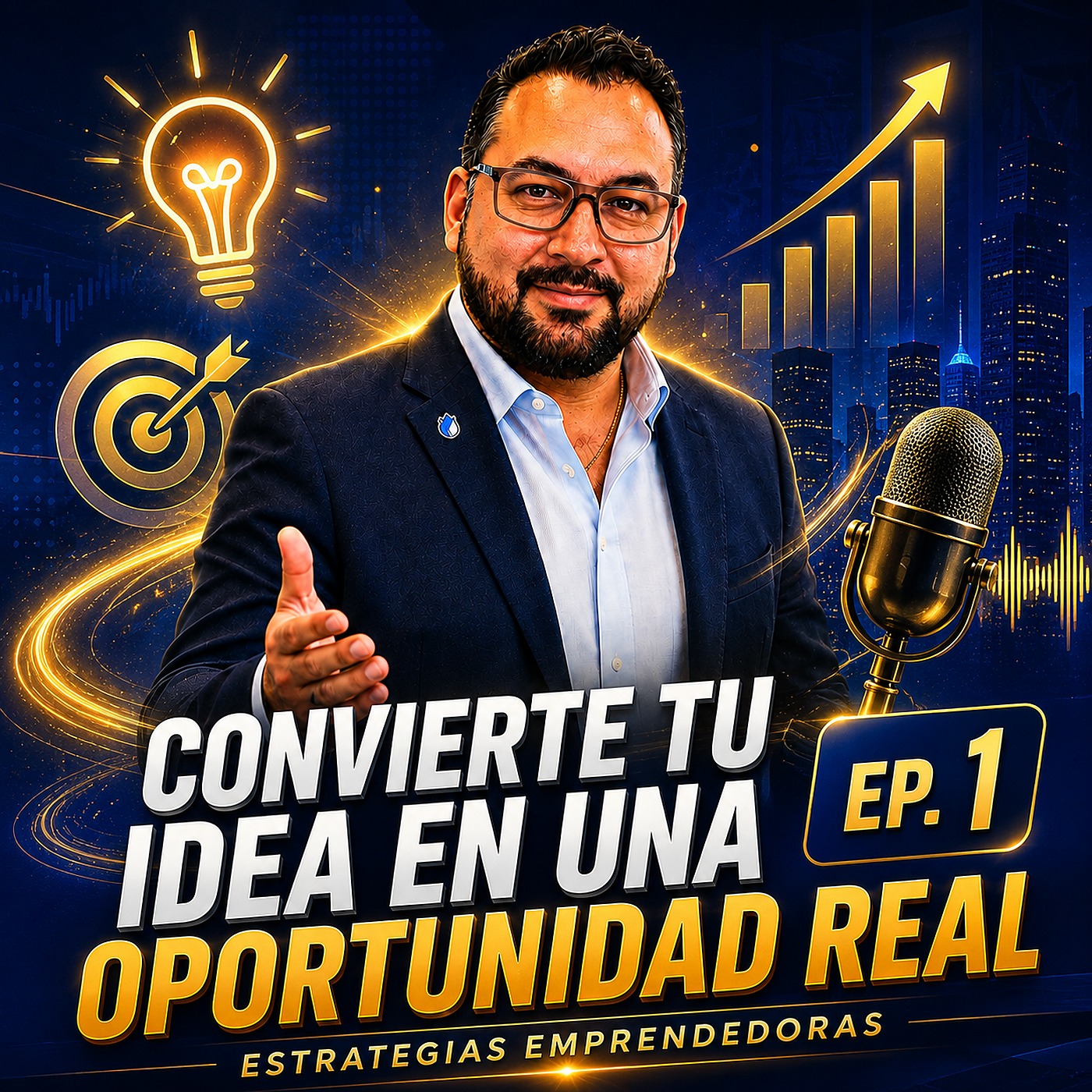 Ep. 1 — De la Idea a la Oportunidad