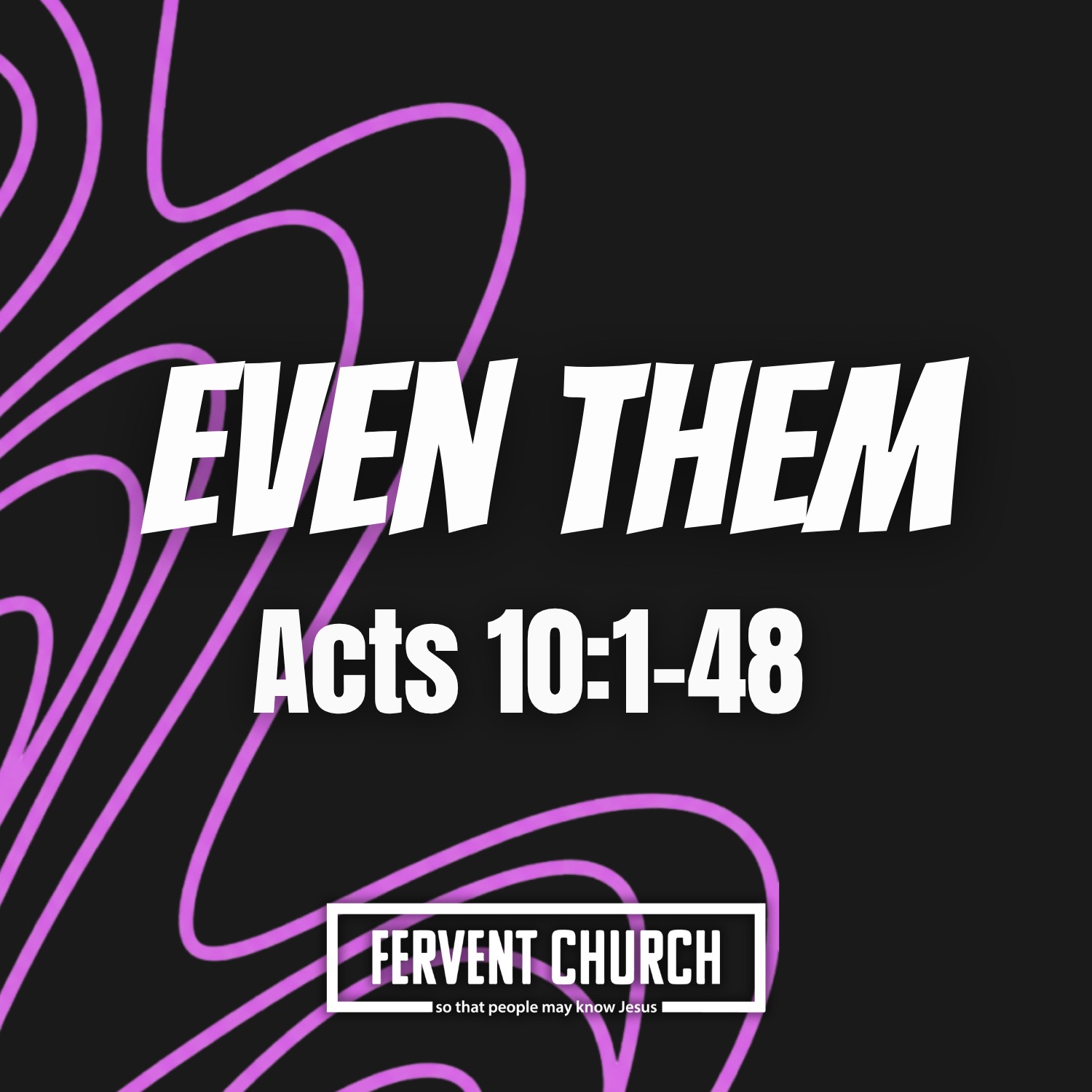 No One Is Too Far Gone | Even Them | Acts 10:1-48