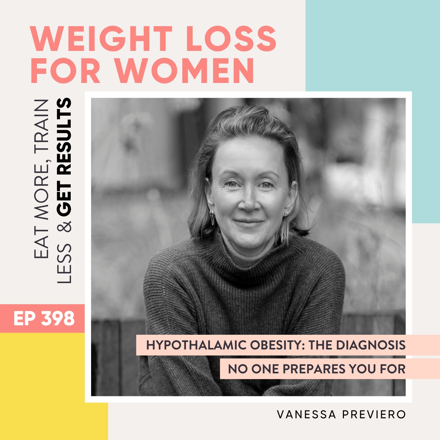 #398 - Hypothalamic Obesity: The Diagnosis No One Prepares You For with Vanessa Previero