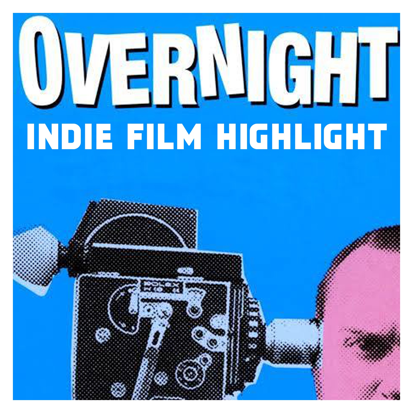 Indie Film Highlight: OVERNIGHT (2003) episode artwork
