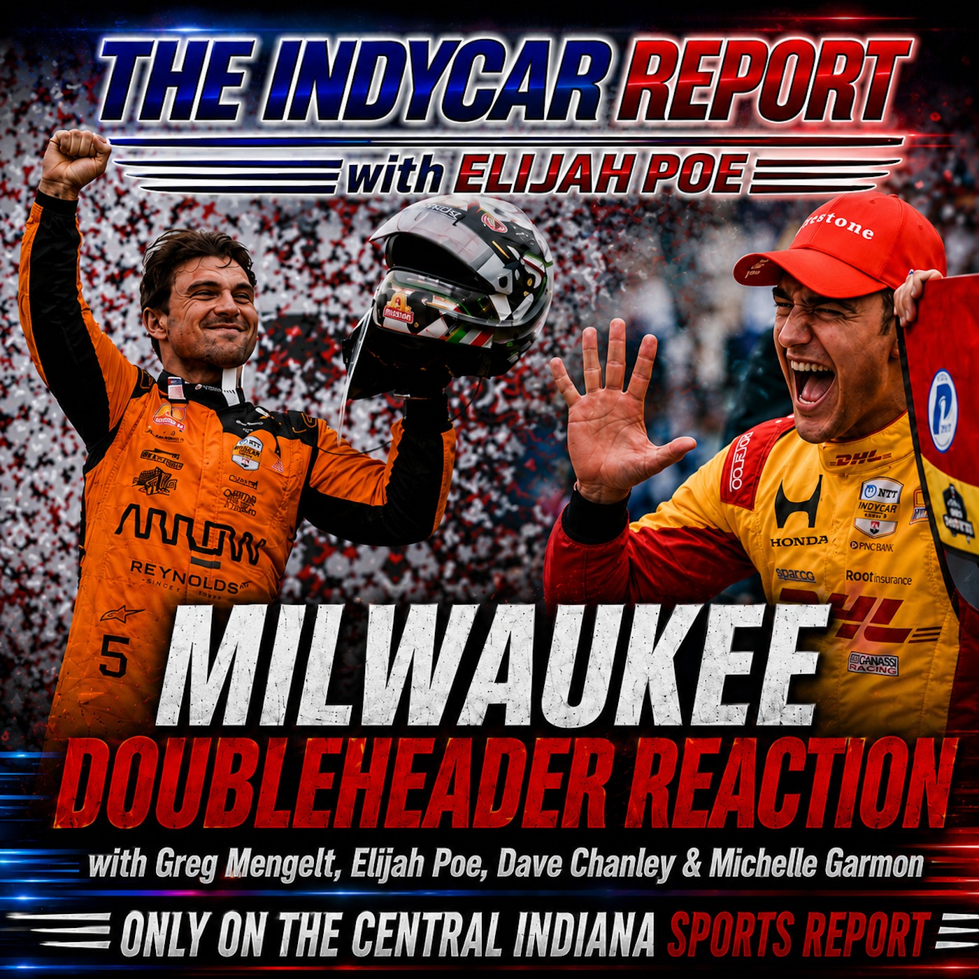 Milwaukee Reaction with Elijah Poe, Dave Chanley & Michelle Garmon (The IndyCar Report with Eljiah Poe, 3.15) episode artwork