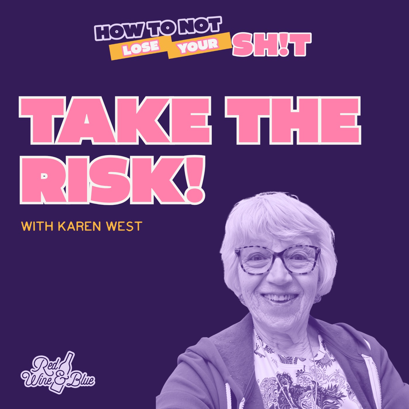 Take the Risk! (with Karen West)