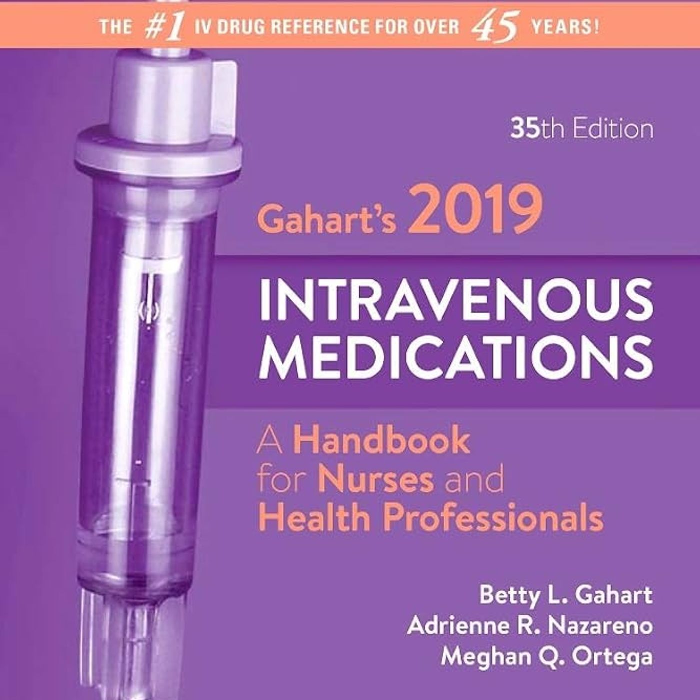 Gahart's 2019 Intravenous Medications: A Handbook for Nurses and Health Professionals