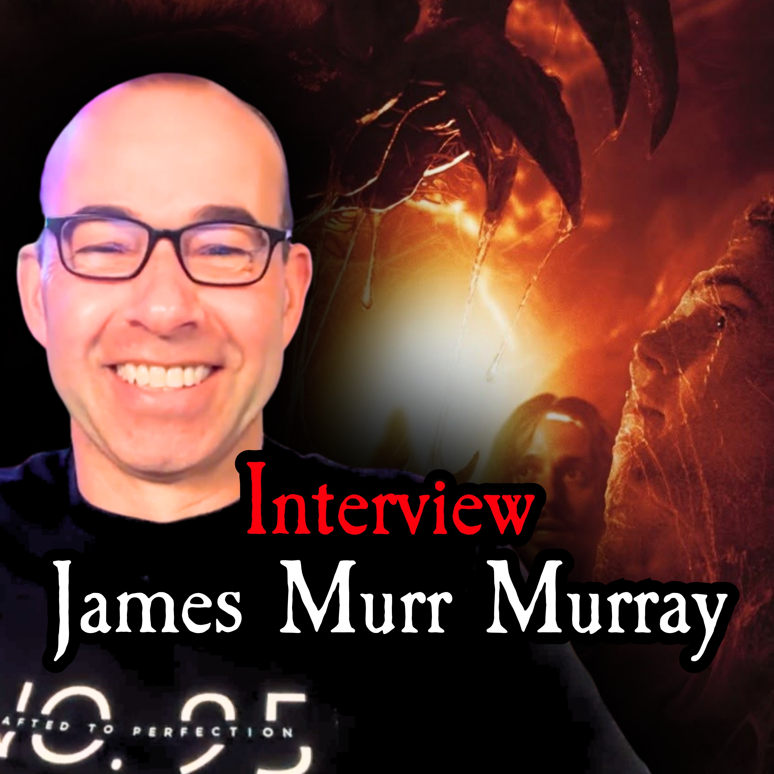 EP30 - James "Murr" Murray: From Impractical Jokers to New Horror Movie "Don’t Move"