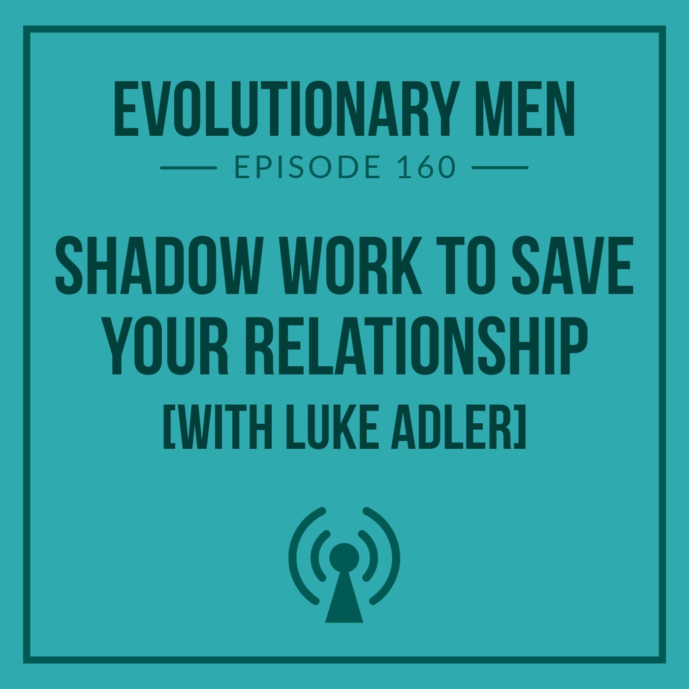 Shadow Work to Save Your Relationship (with Luke Adler) episode artwork