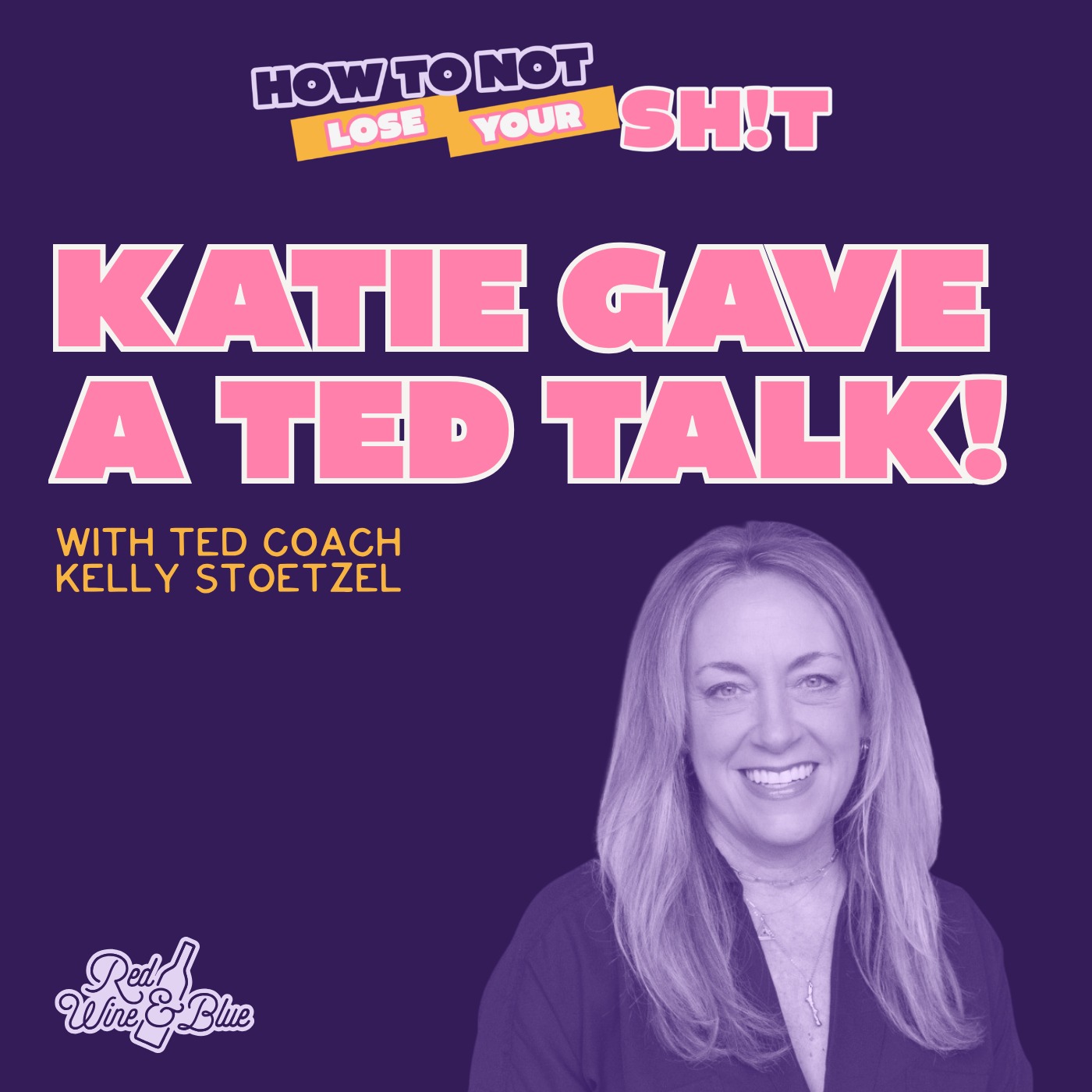Katie Gave A TED Talk! (with Kelly Stoetzel)